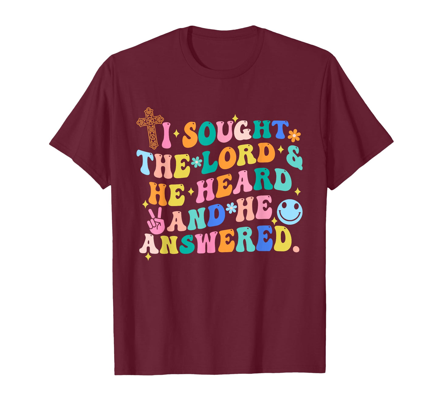 I Sought The Lord & He Heard And He Answered Christian T-Shirt