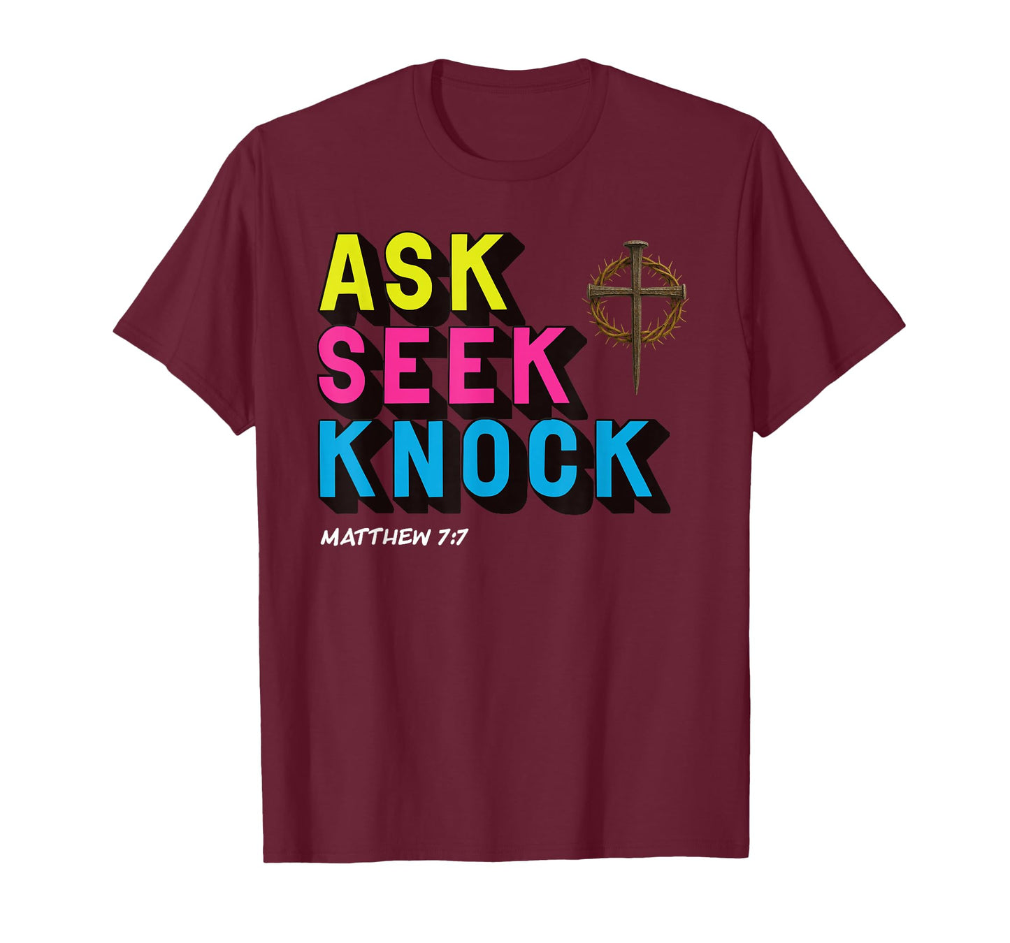 Ask Seek Knock Matthew 7:7 Christian Faith Design T-Shirt