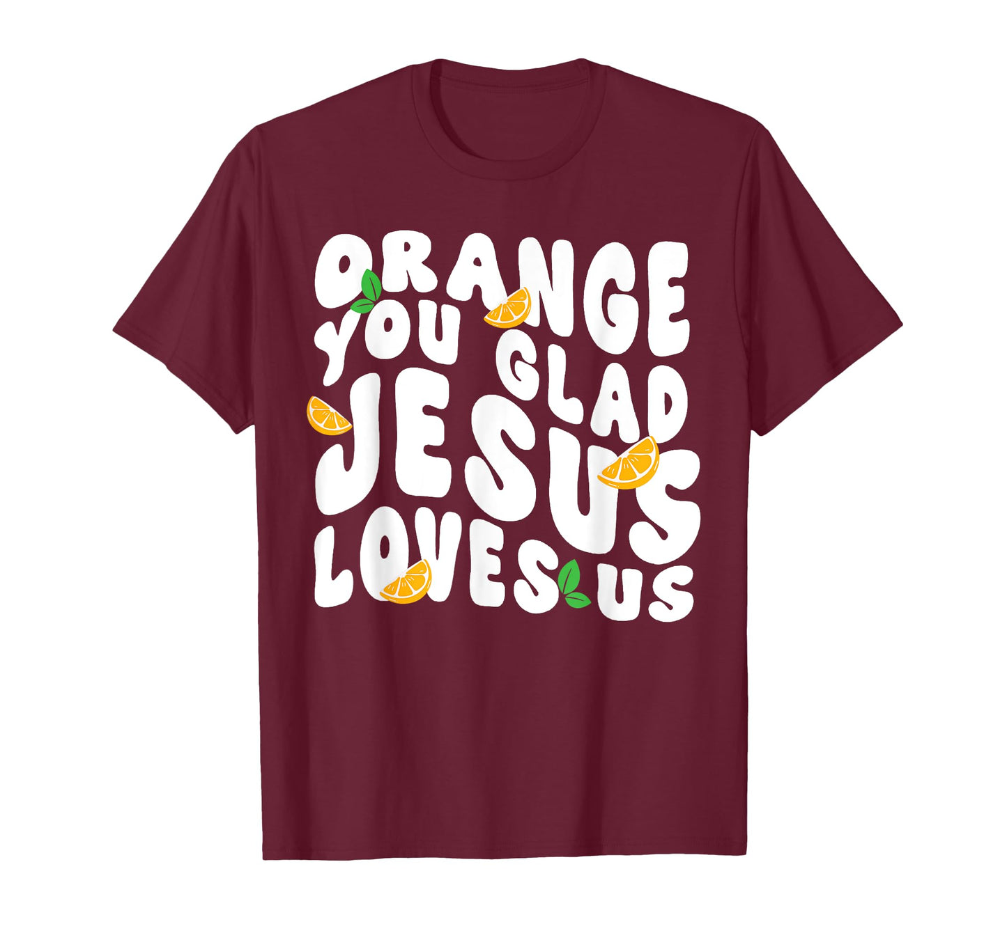 Jesus Orange You Glad Jesus Loves You Christian Cross God T-Shirt