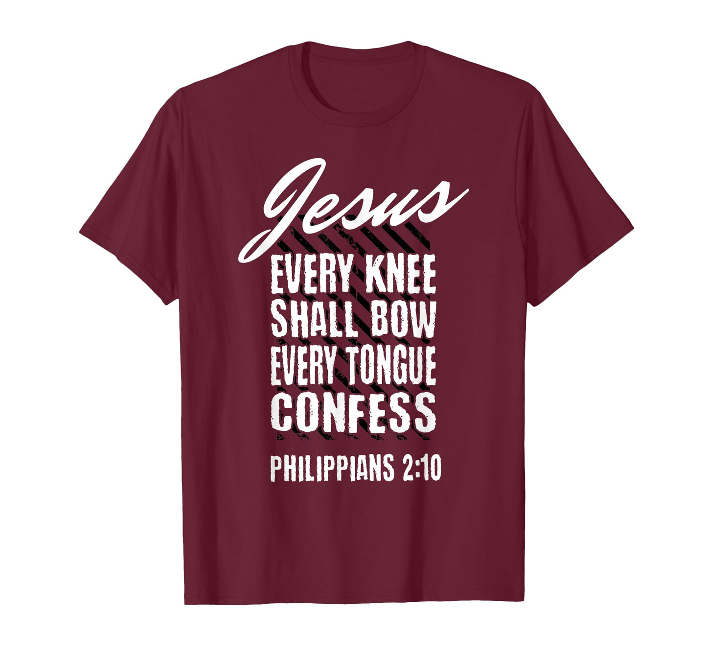 Jesus Every Knee Shall Bow Every Tongue Confess Phil 2:10 T-Shirt