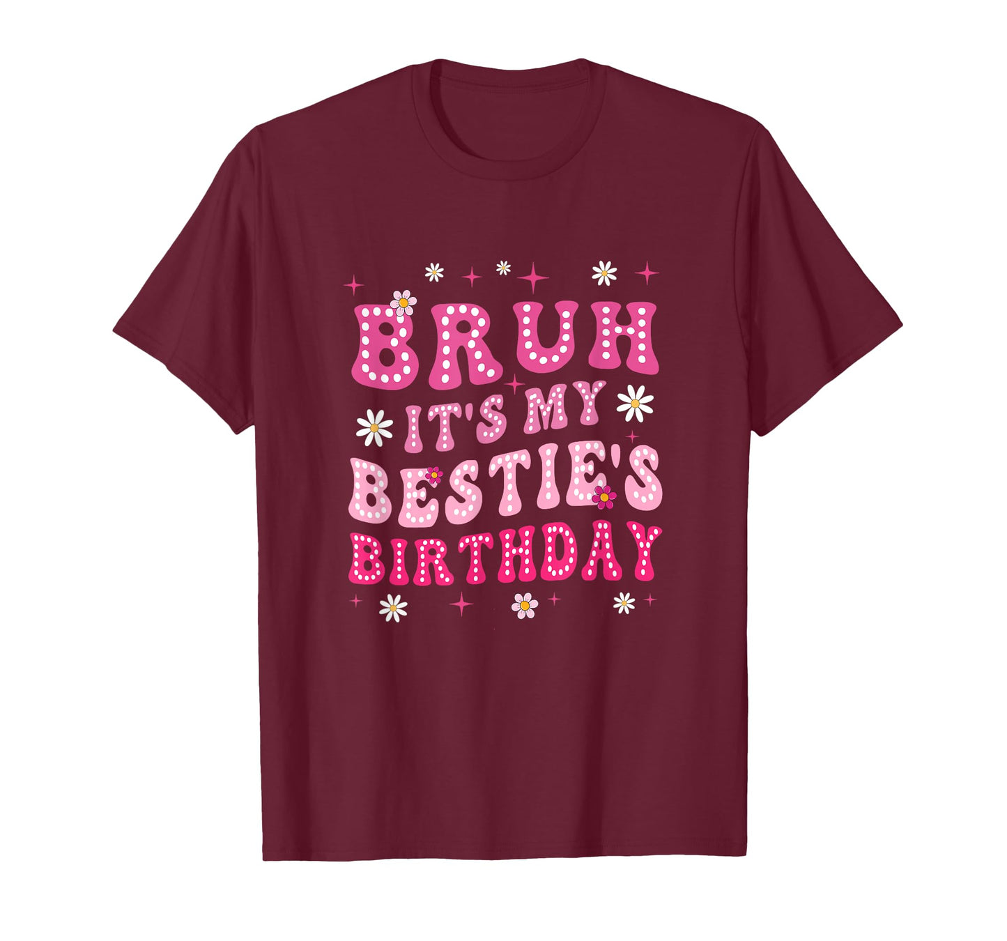 Bruh It's My Bestie's Birthday Funny Best Friend Birthday T-Shirt