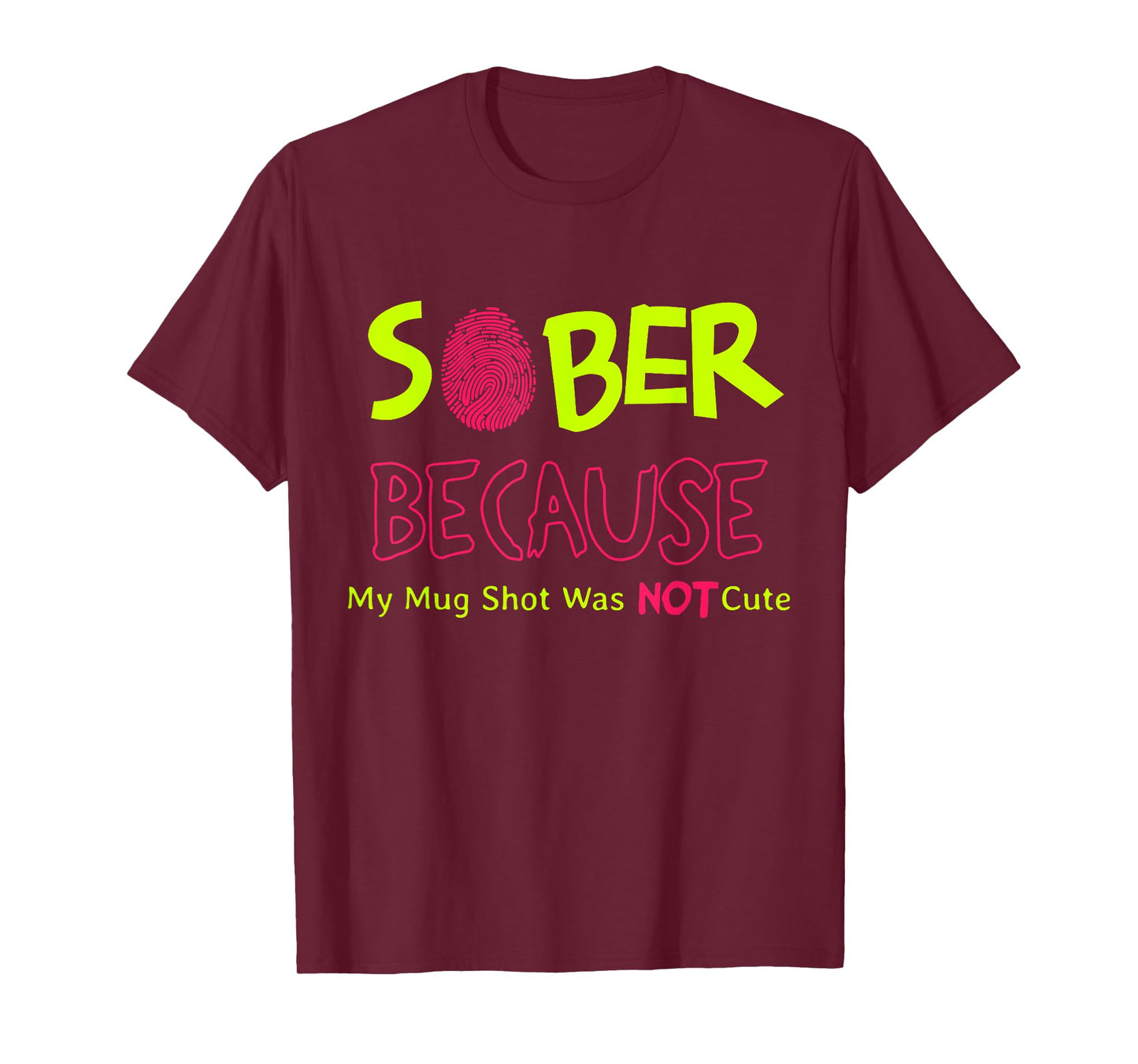 Sober Because My Mug Shot was Not Cute Fingerprint Funny T-Shirt