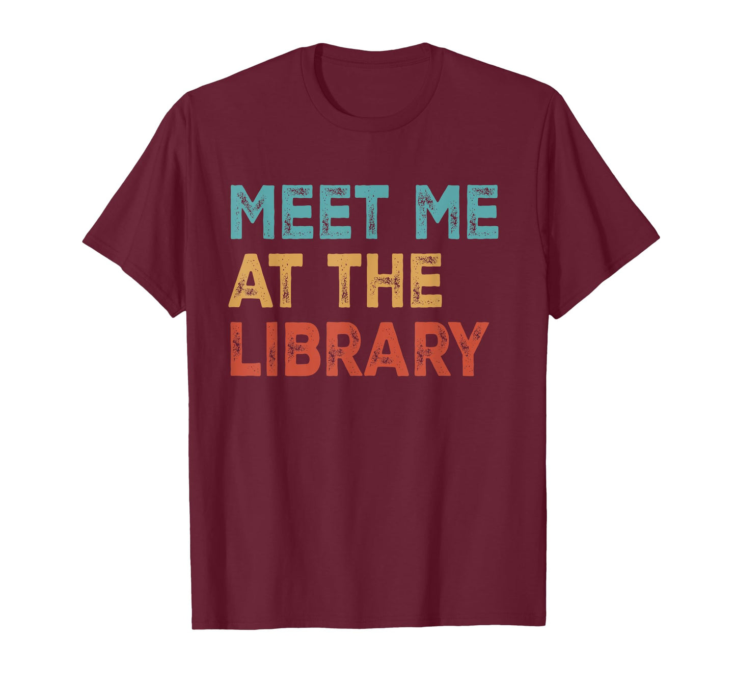Meet Me At The Library For Teachers And School Librarians T-Shirt
