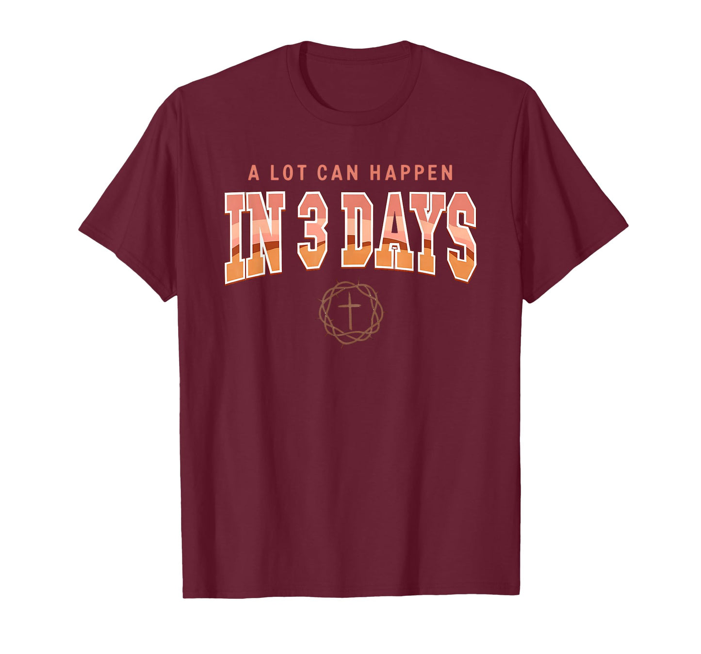 Easter Day Shirt A Lot Can Happen In 3 Days Easter Religious T-Shirt