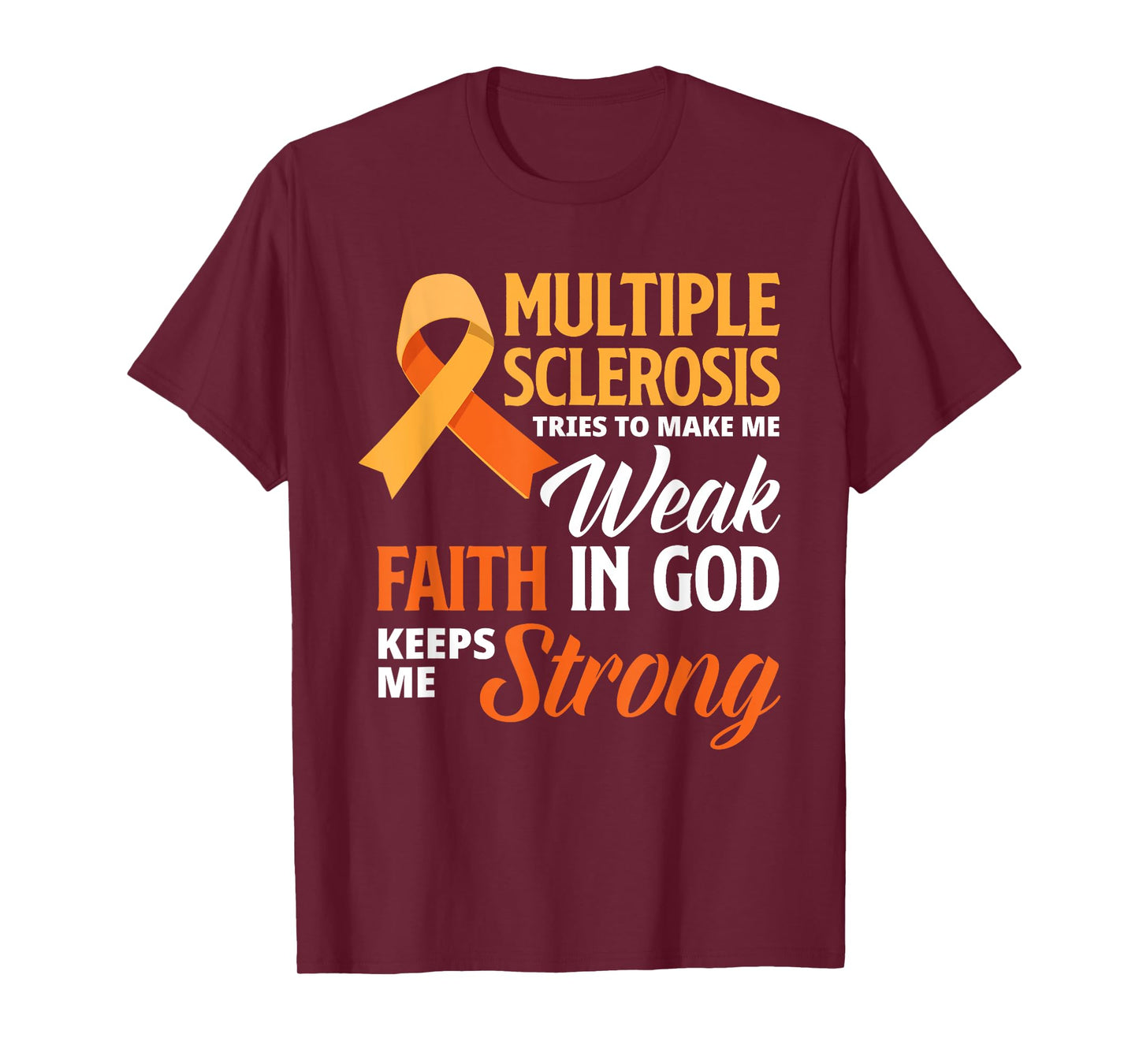 Multiple Sclerosis Faith God Jesus Multiple Sclerosis T-Shirt