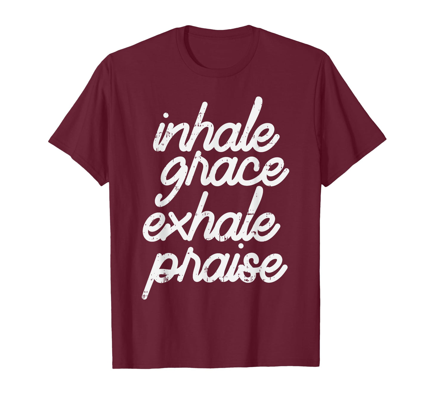 Inhale Grace Exhale Praise God Jesus Faith Christian Gift T-Shirt
