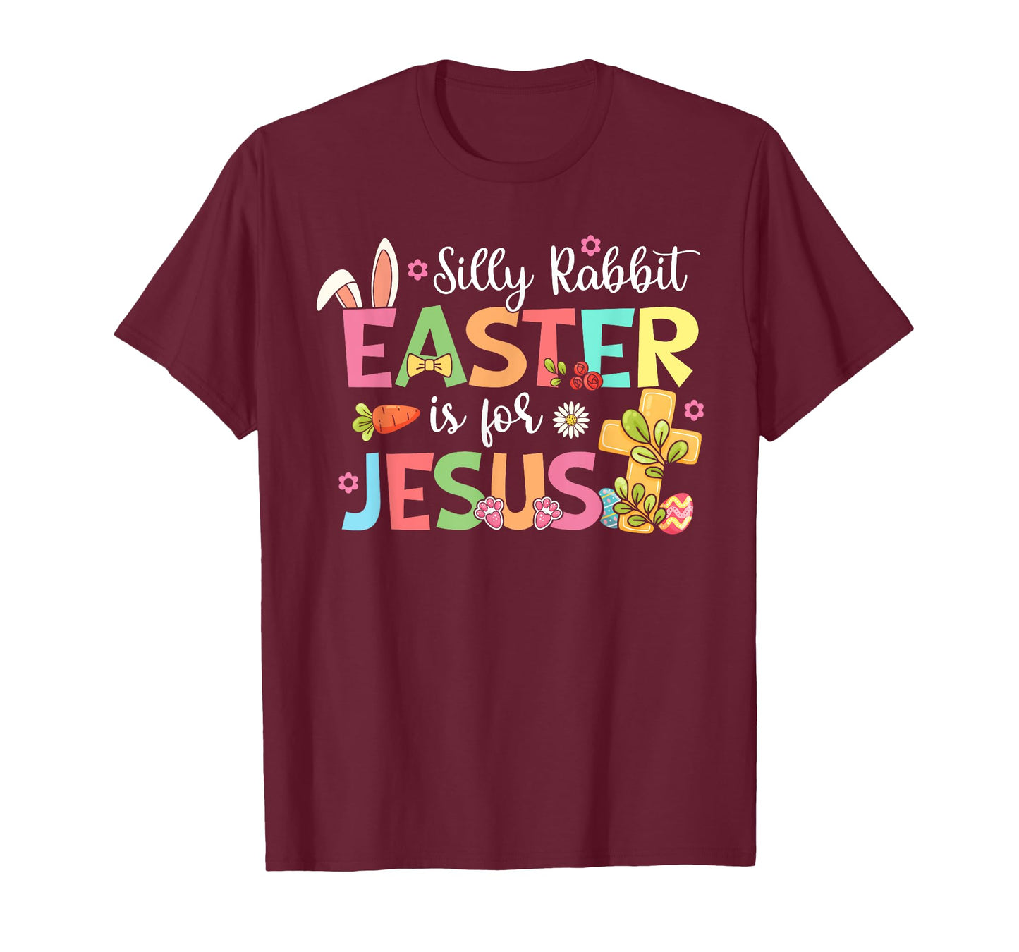 Silly Rabbit Easter Is For Jesus Cute Bunny Christian Faith T-Shirt