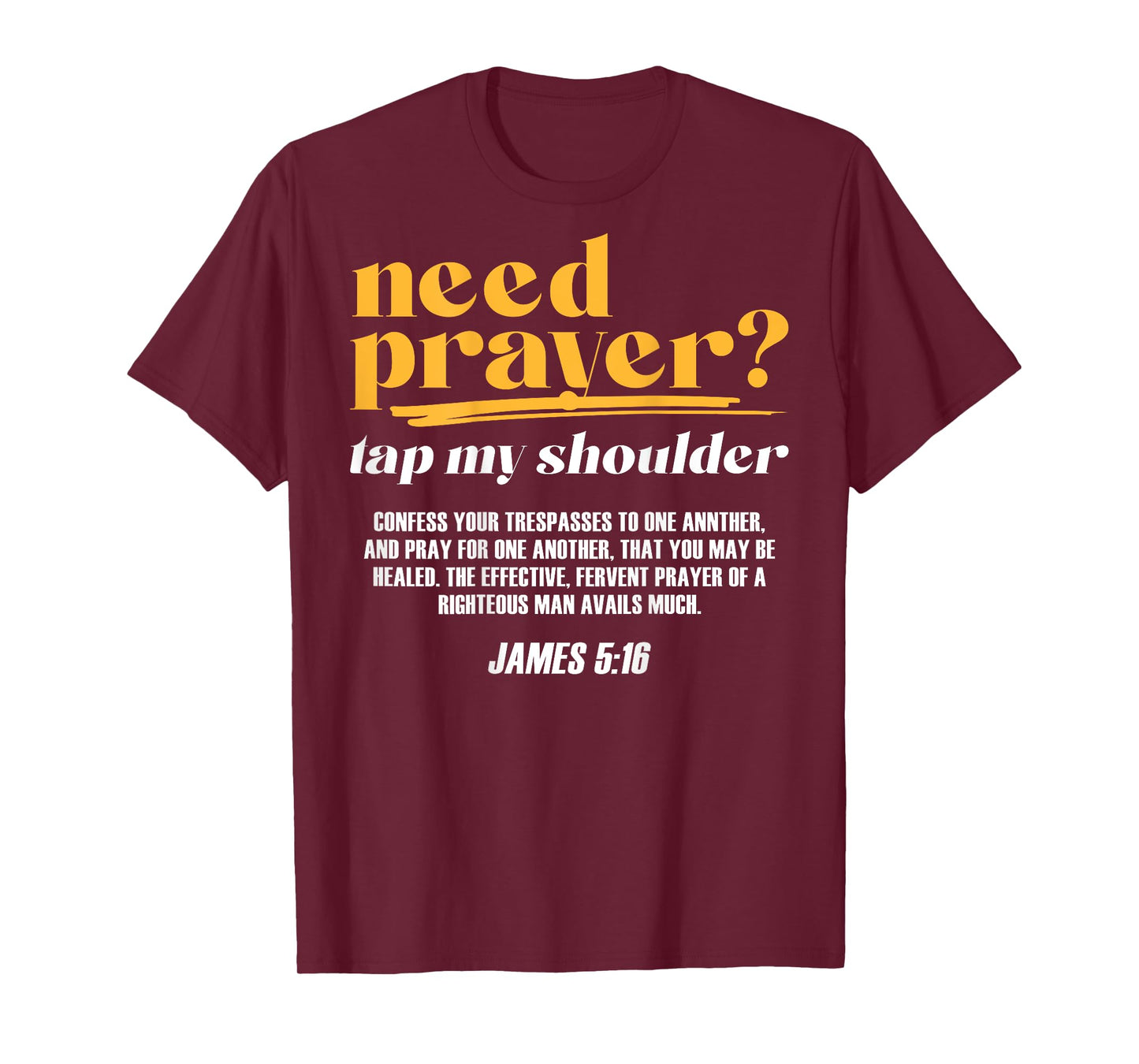 Need Prayer Tap My Shoulder Christian Men Women (On Back) T-Shirt