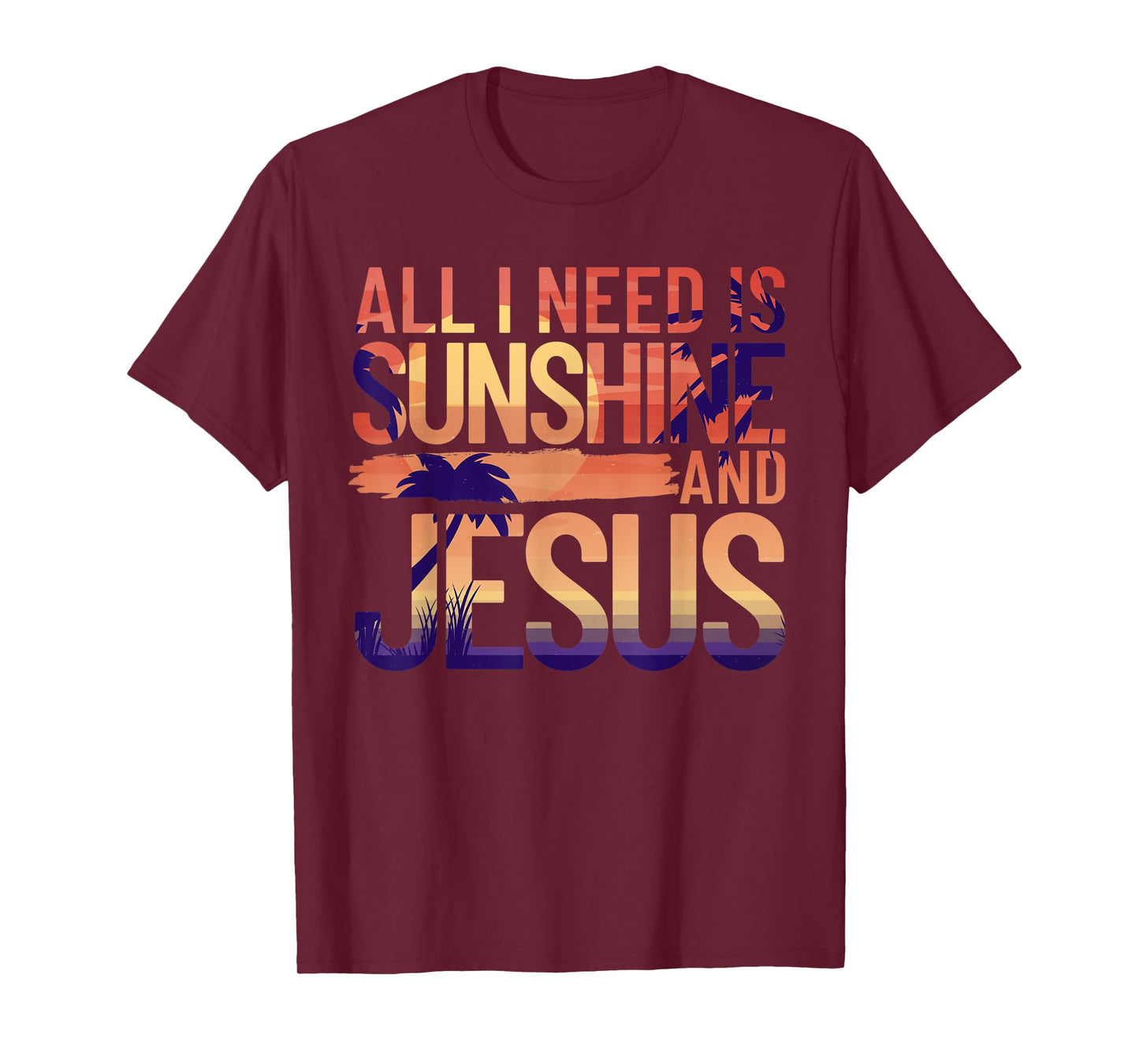 All I Need Is Sunshine And Jesus Retro Christian Beach Men Women T-Shirt