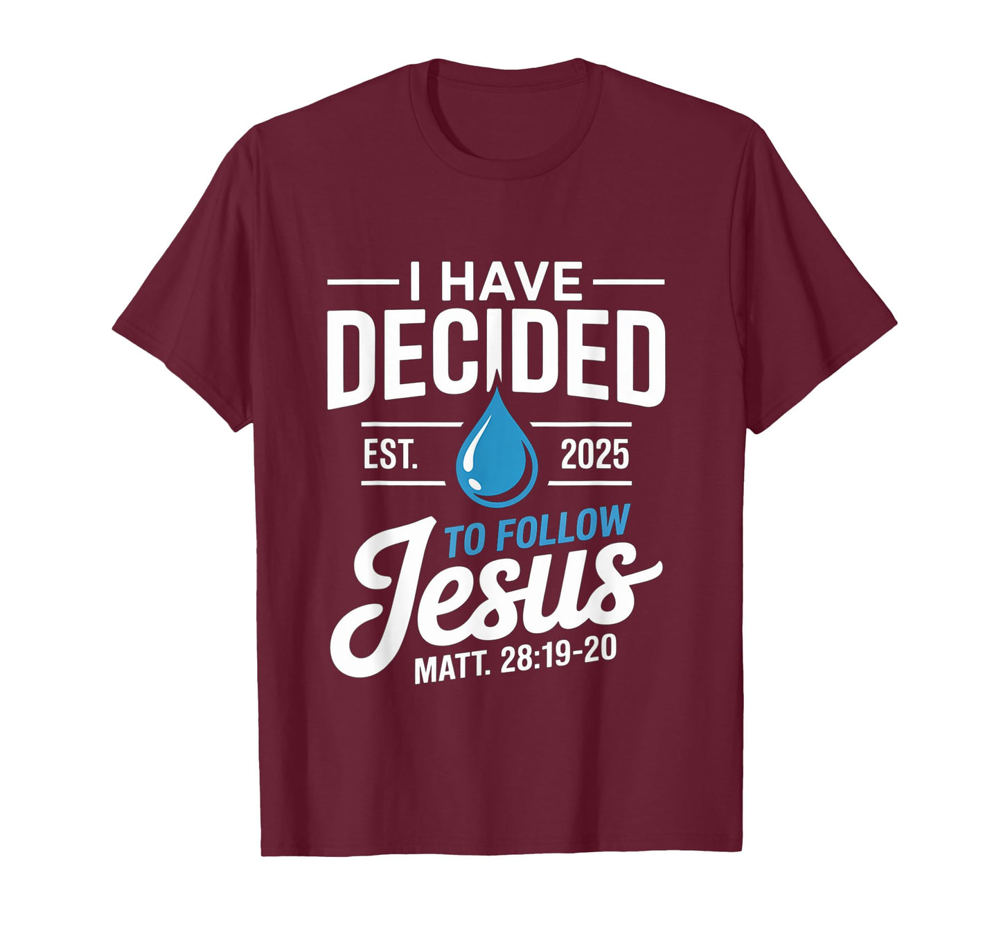 I Have Decided to Follow Jesus Baptism Christian Bible Verse T-Shirt