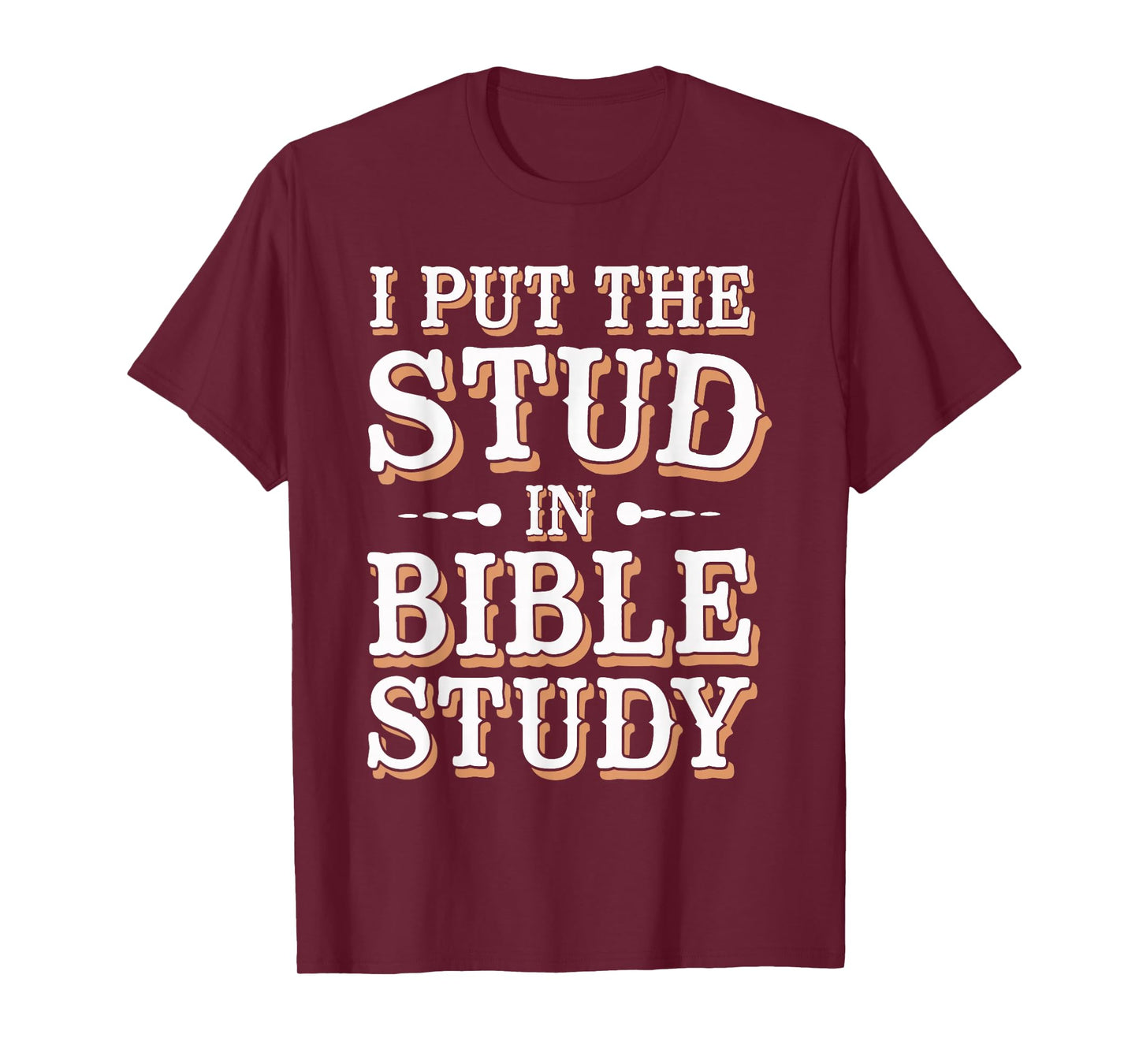 I Put The Stud In Bible Study Church Activities T-Shirt
