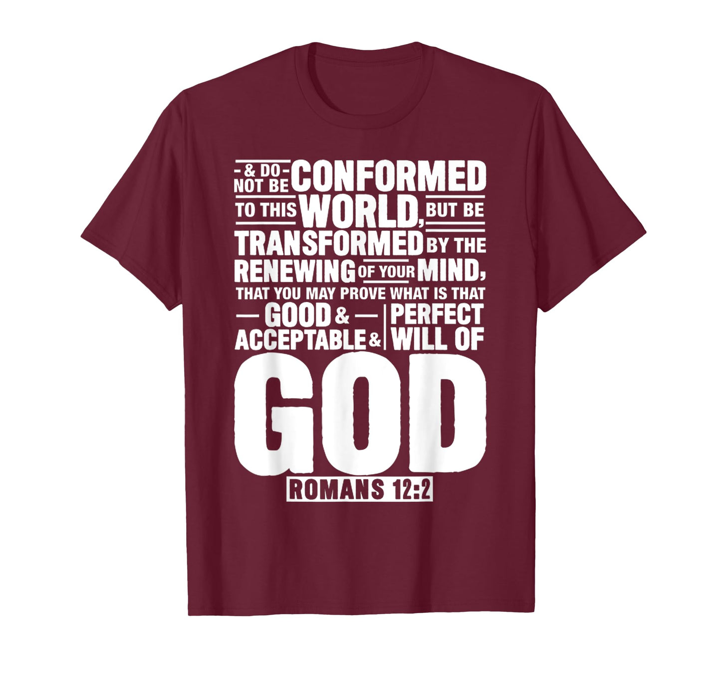 God Romans 12_2 Do Not Be Conformed To This World T-Shirt