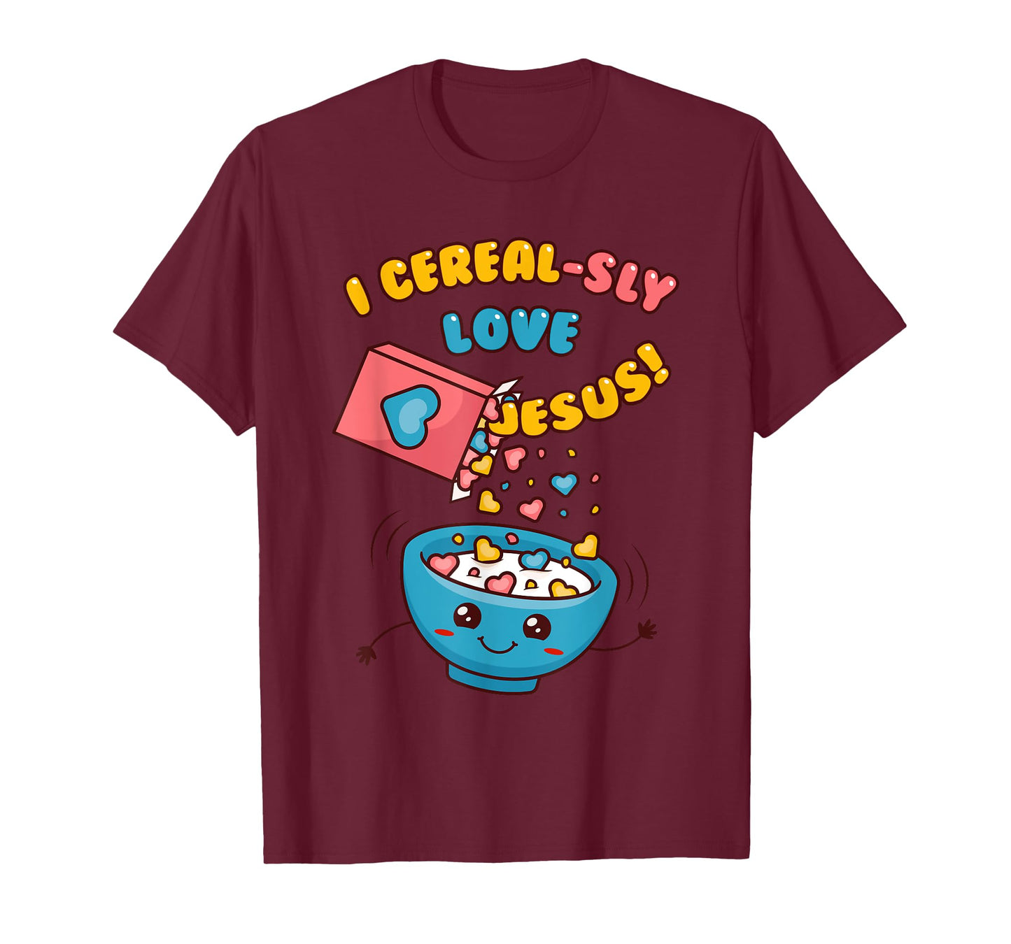 I CEREAL-SLY LOVE JESUS! - Funny Christian Pun - Hearts T-Shirt