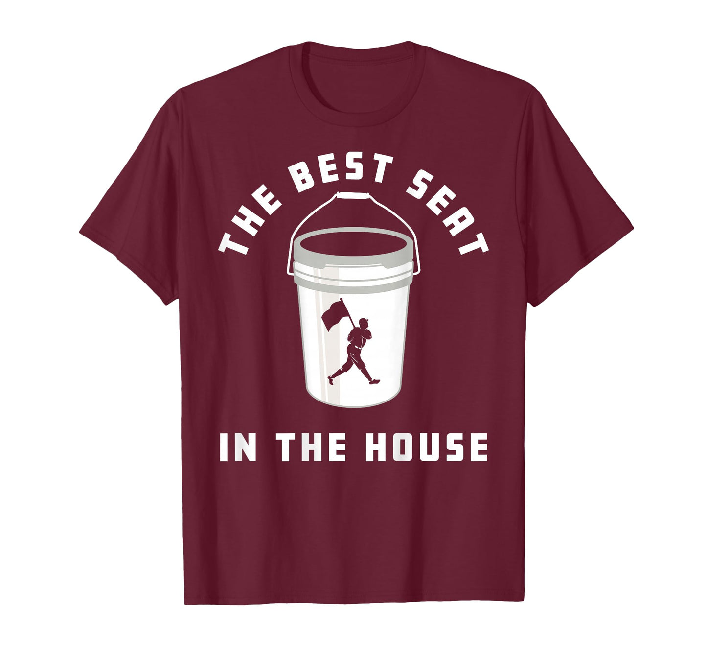 Baseball Bucket Baseball Lover The Best Seat In The House T-Shirt