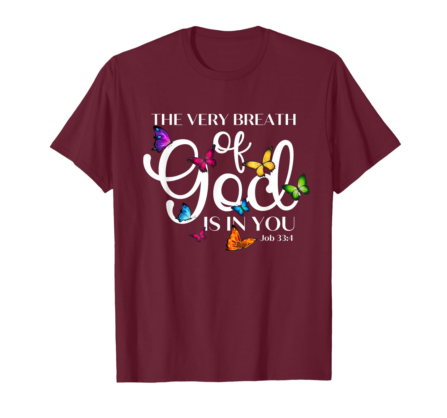 The Very Breath of God Is In You Job 33 4 Butterfly Art T-Shirt