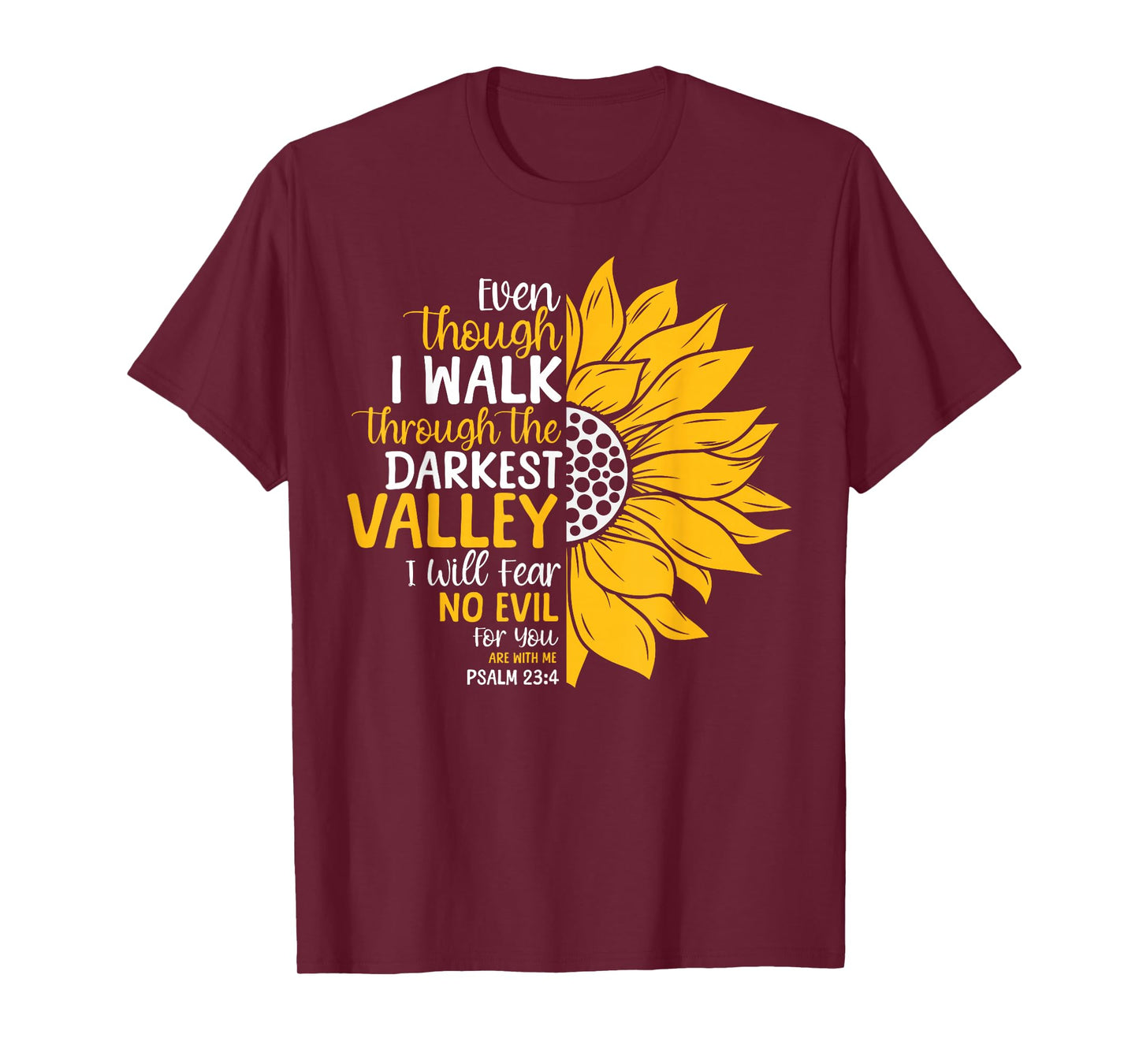 Christian Bible Verse Faith God Flower Psalm 23:4 Even T-Shirt