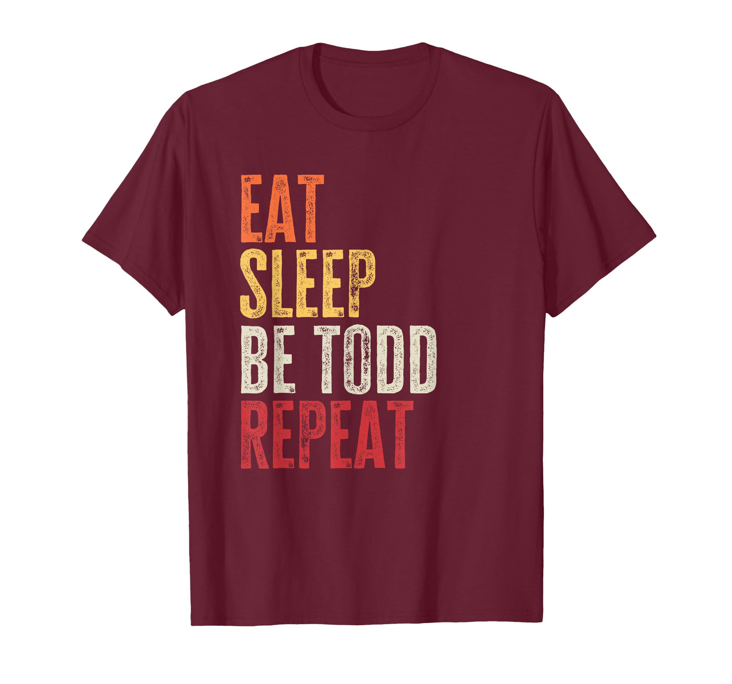 Personalized Name Funny Retro Eat Sleep Be Todd T-Shirt