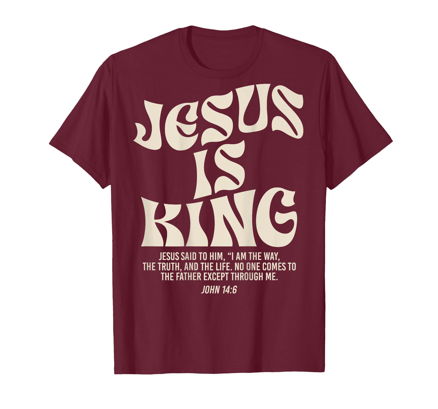 Jesus Is King Bible Verse John 14:6 Christian God Religious T-Shirt