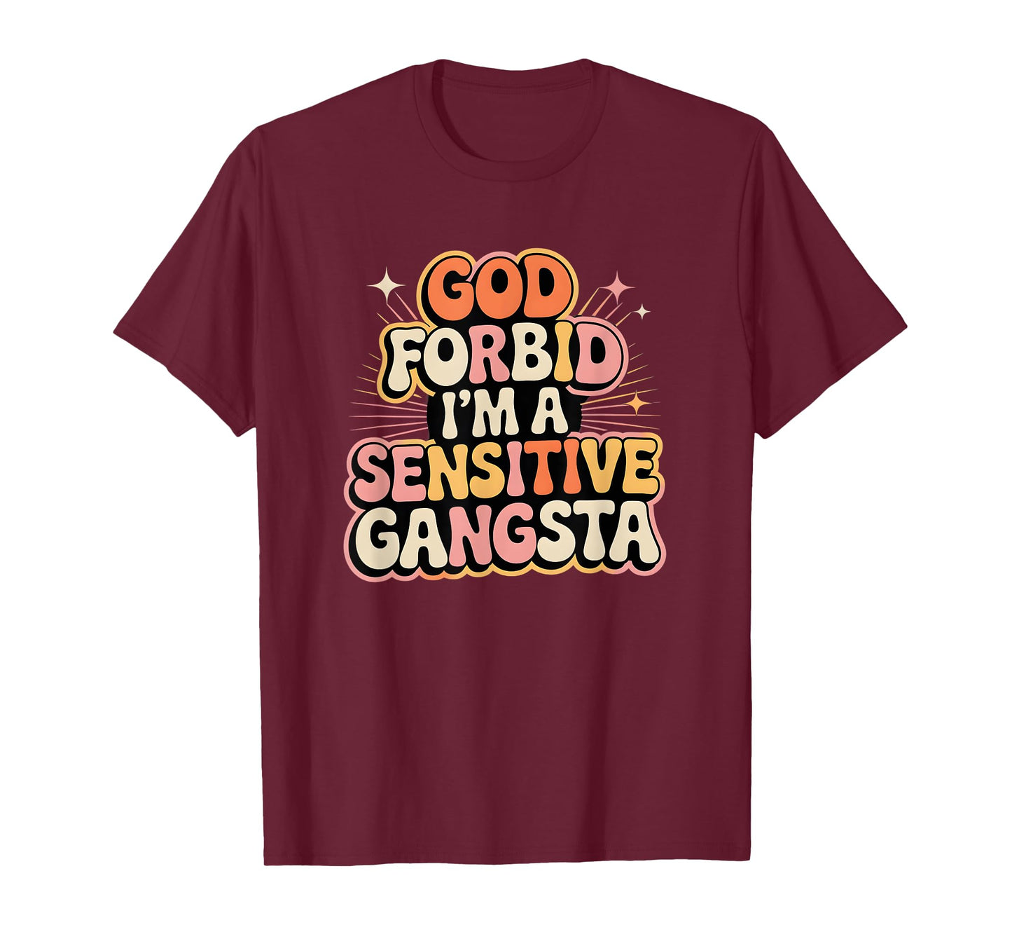 Funny Retro Gangsta, God Forbid I’m a Sensitive Gangsta T-Shirt