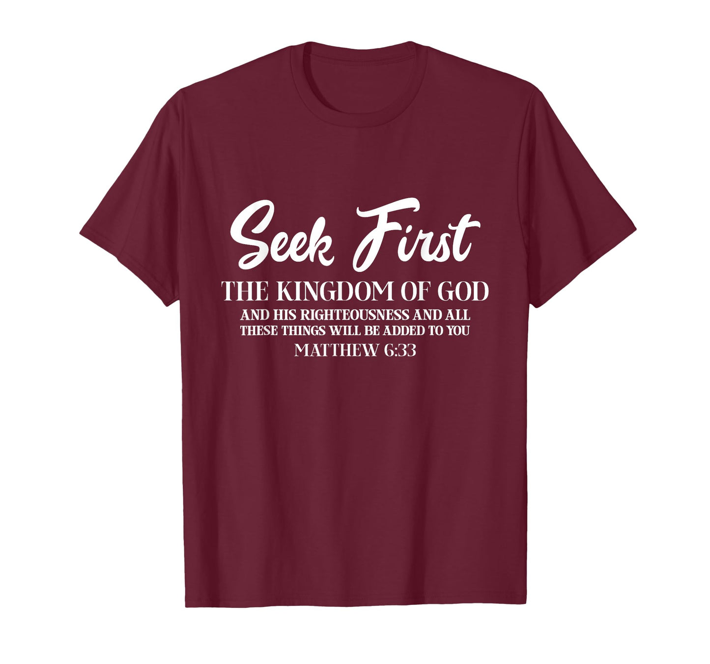 Bible Verse Seek First The Kingdom of GOD Christian T-Shirt