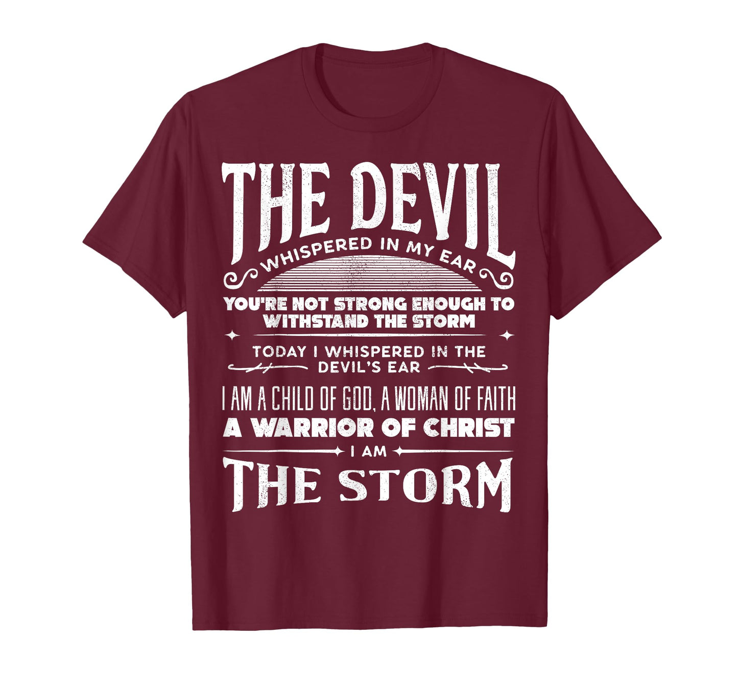 I Am A Child Of God - A Warrior Of Christ - I Am The Storm T-Shirt