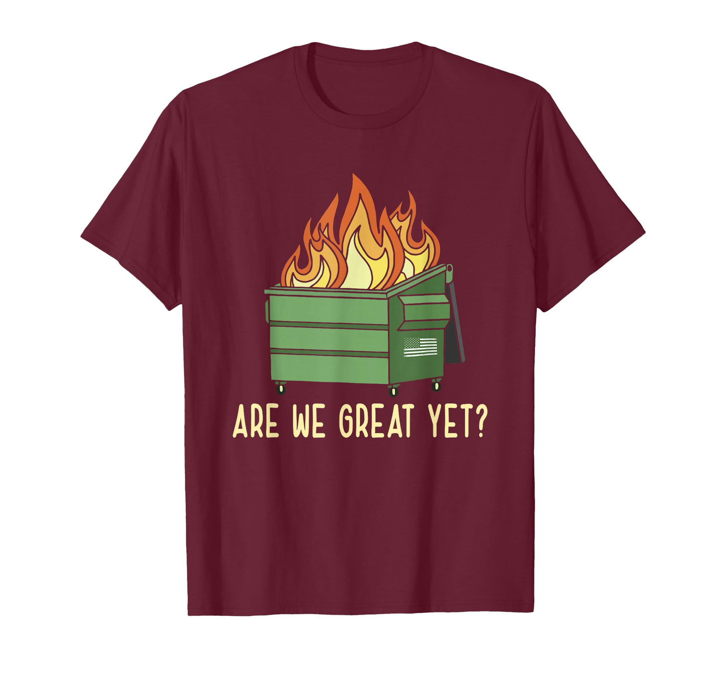 Funny Saying Are We Great Yet? Flames Quote T-Shirt