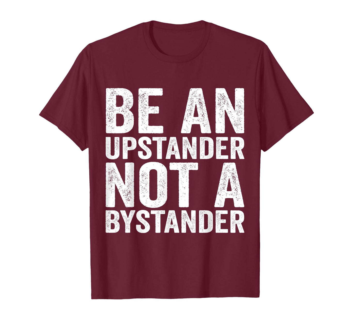 Be An Upstander Not A Bystander Anti Bullying T-Shirt