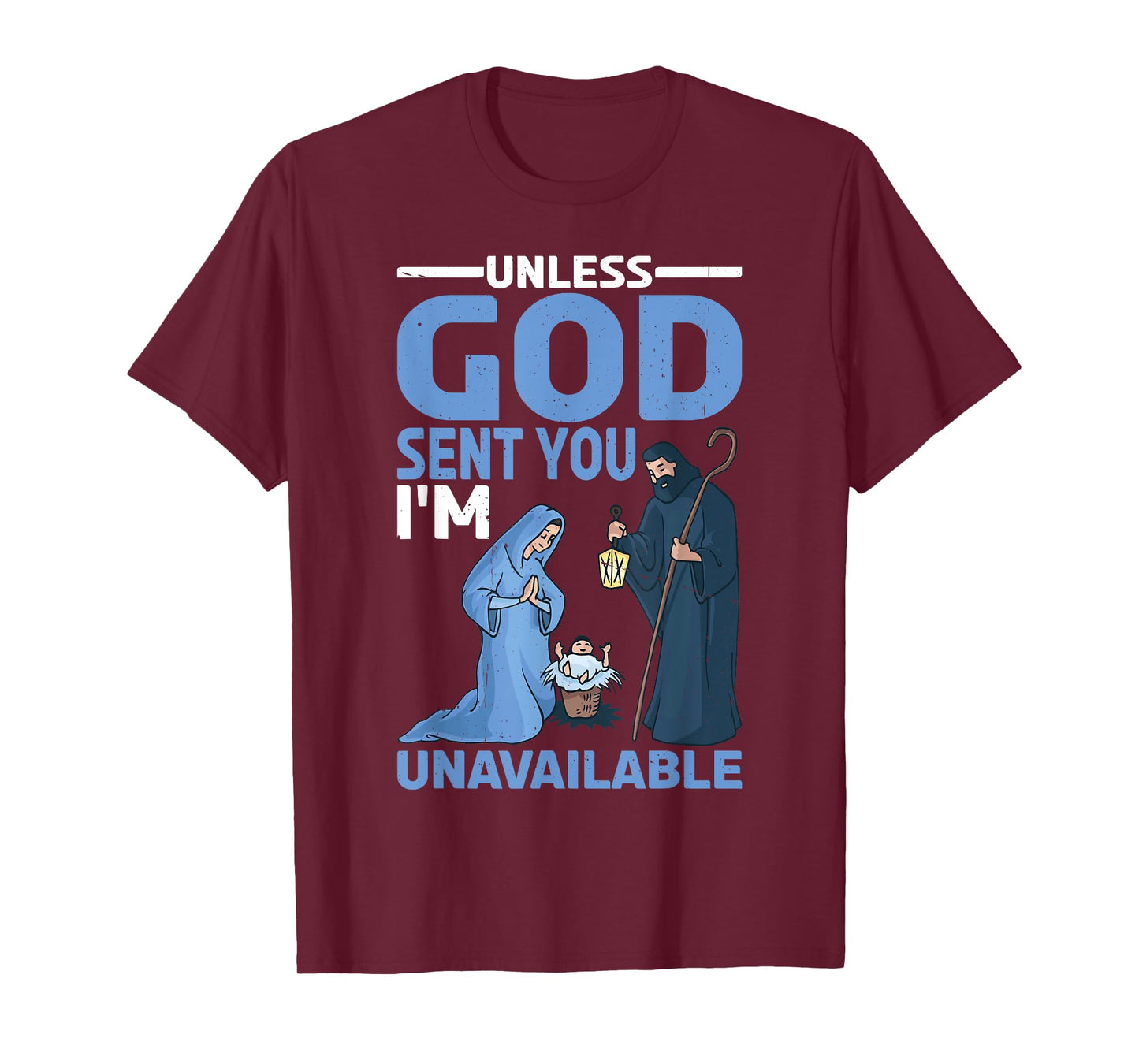 Unless God Sent You, I'm Unavailable |||-- T-Shirt