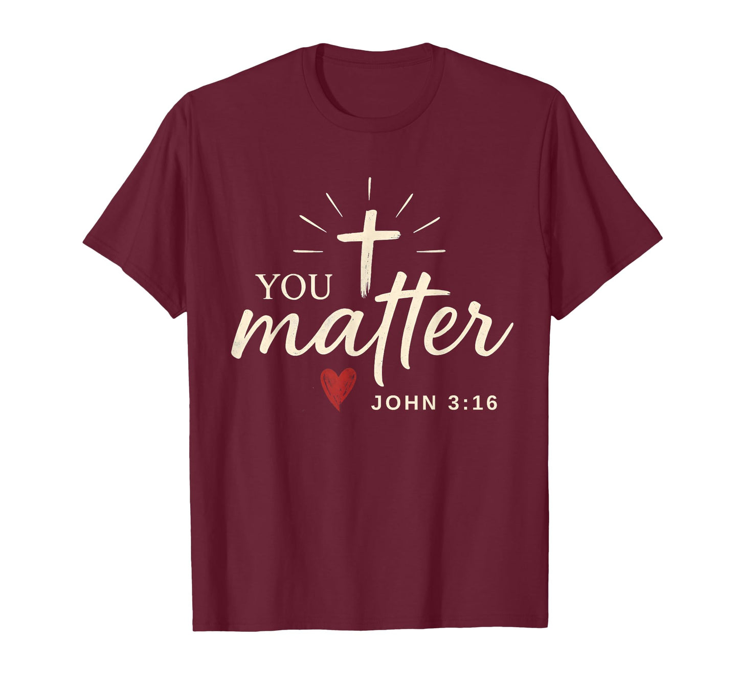 You Matter John 3:16 Faith Christian Bible Verse T-Shirt