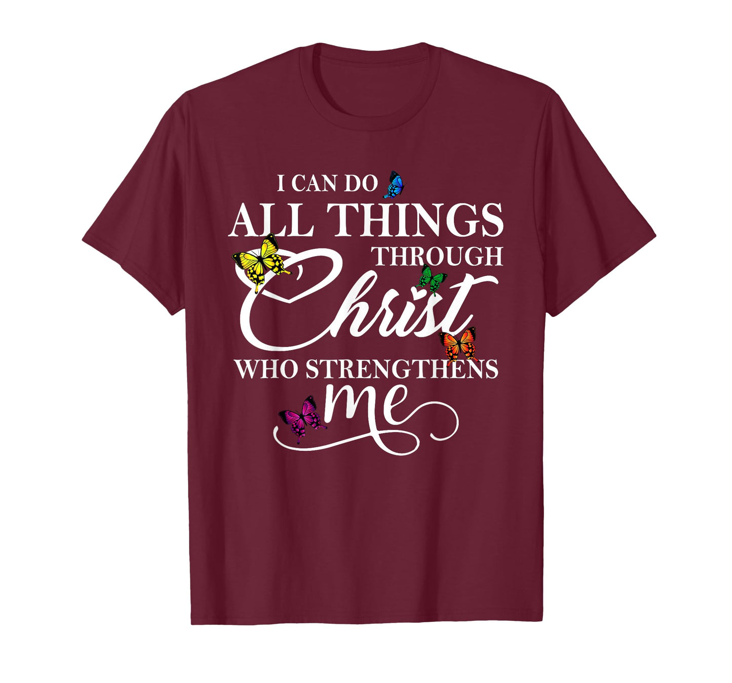 I Can Do All Things Through Christ - Philippians 4:13 Bible T-Shirt