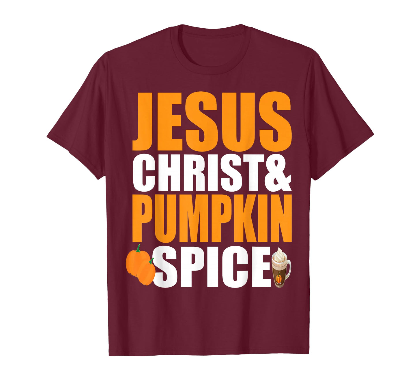 Jesus Christ and Pumpkin Spice Funny Christian Autumn T-Shirt