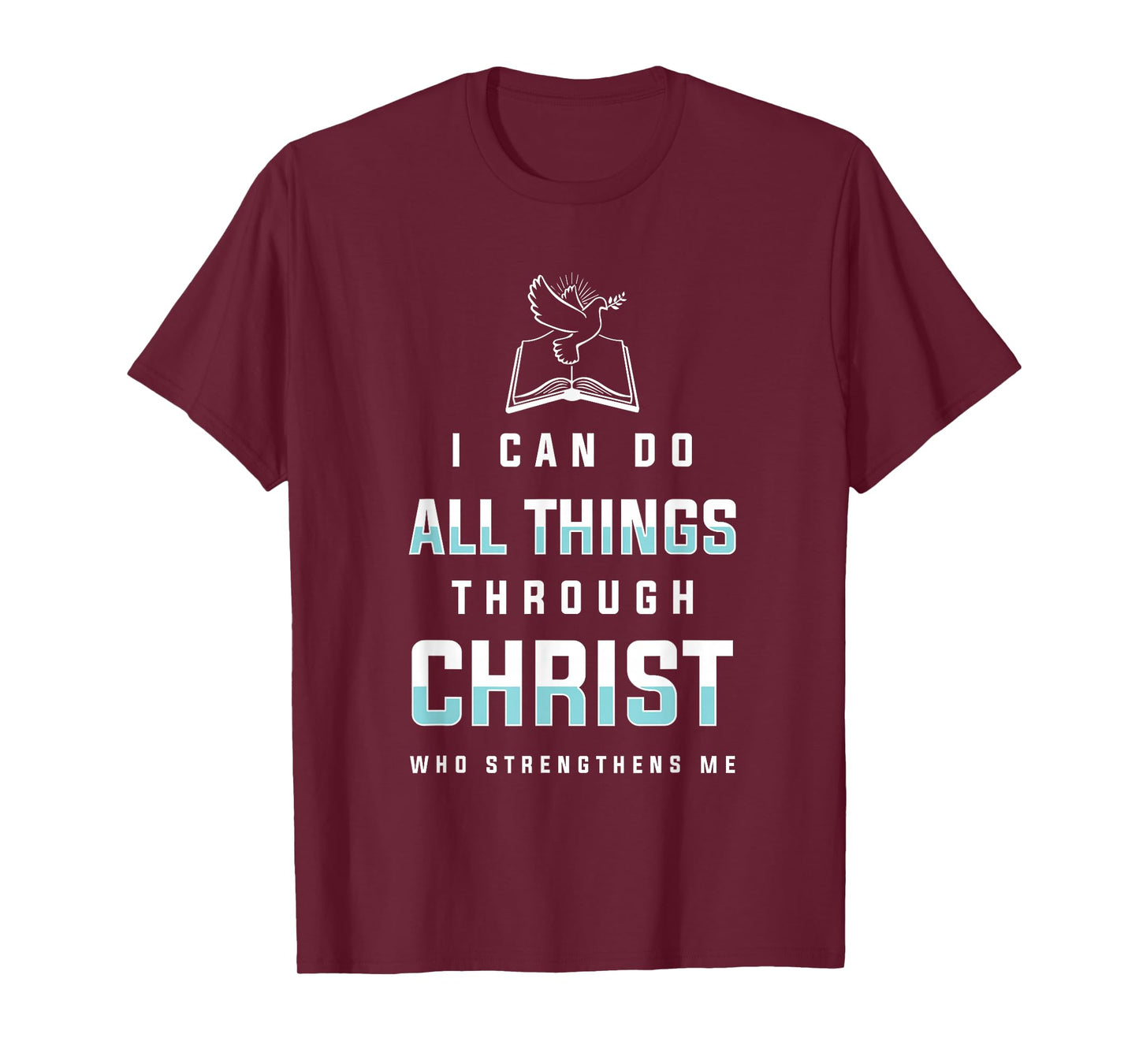 I Can Do All Things Through Christ Bible Verse Shirt T-Shirt