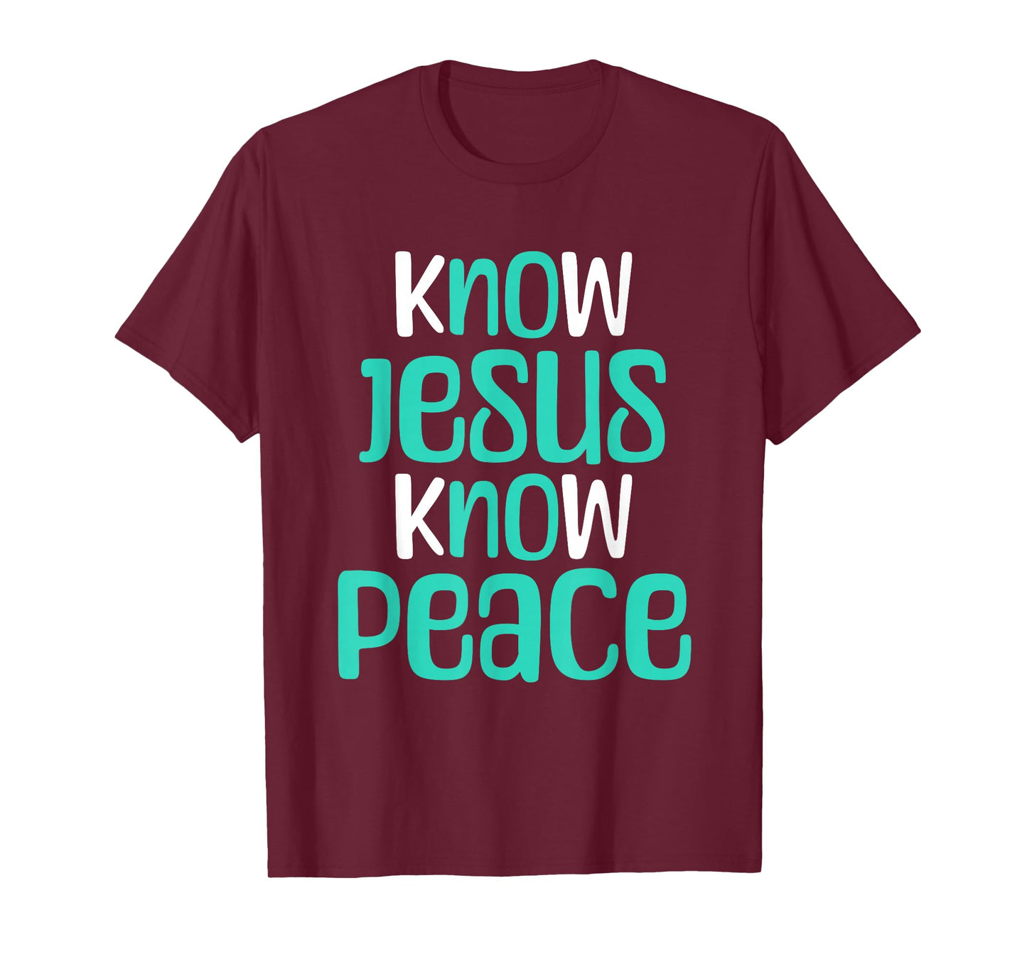 Know Jesus Know Peace Christian Faith Religious Message T-Shirt