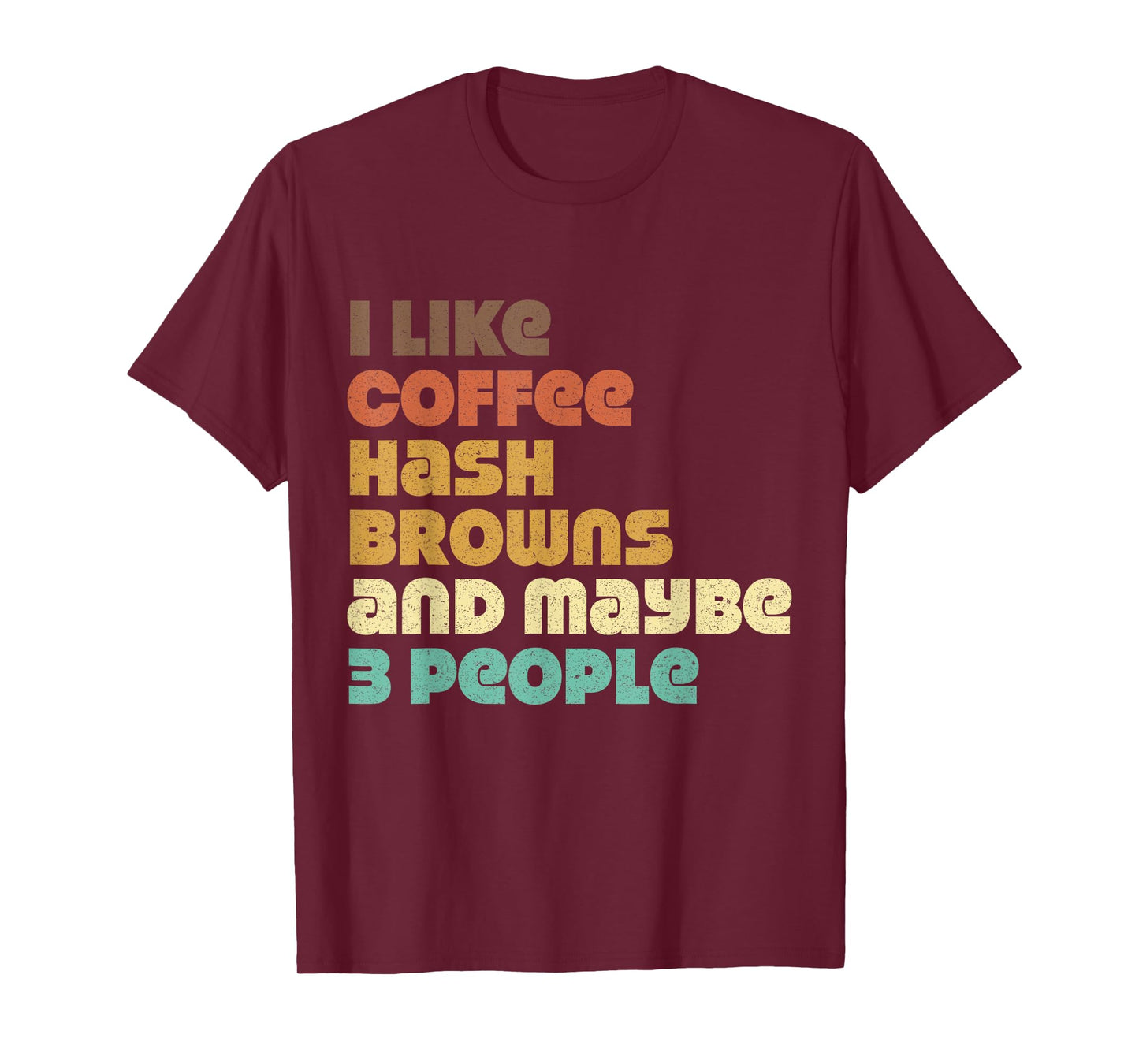 Funny Hash Browns Jokes Hashbrowns Food Quotes Coffee Love T-Shirt