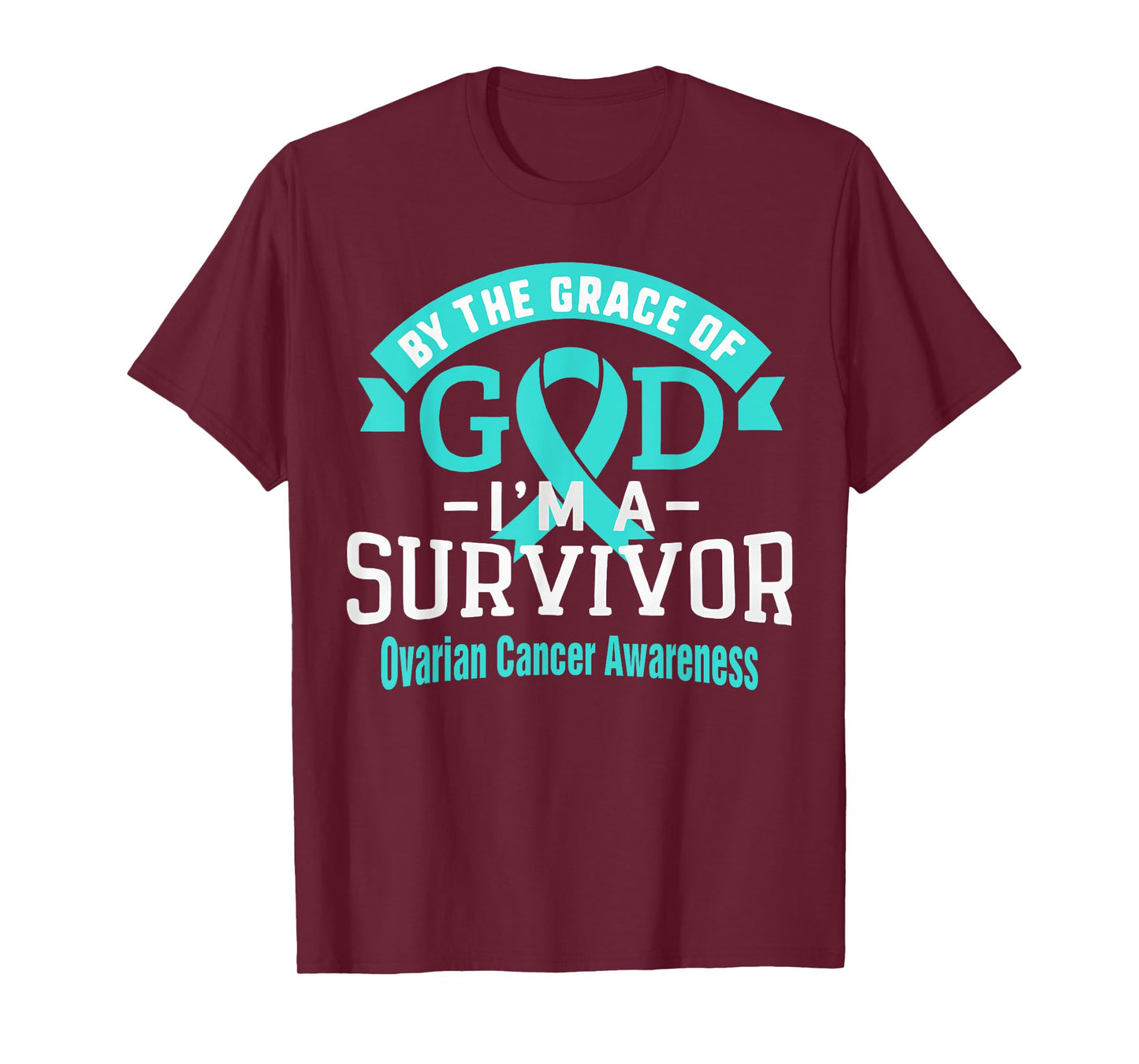 I'm an Ovarian Cancer Survivor By Grace of God Teal Ribbon T-Shirt