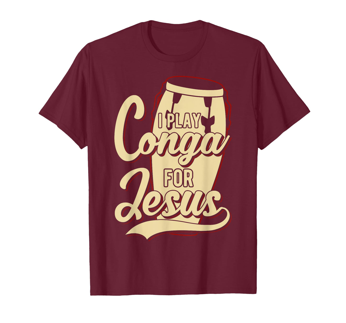 I Play Conga For Jesus - Christian T-Shirt
