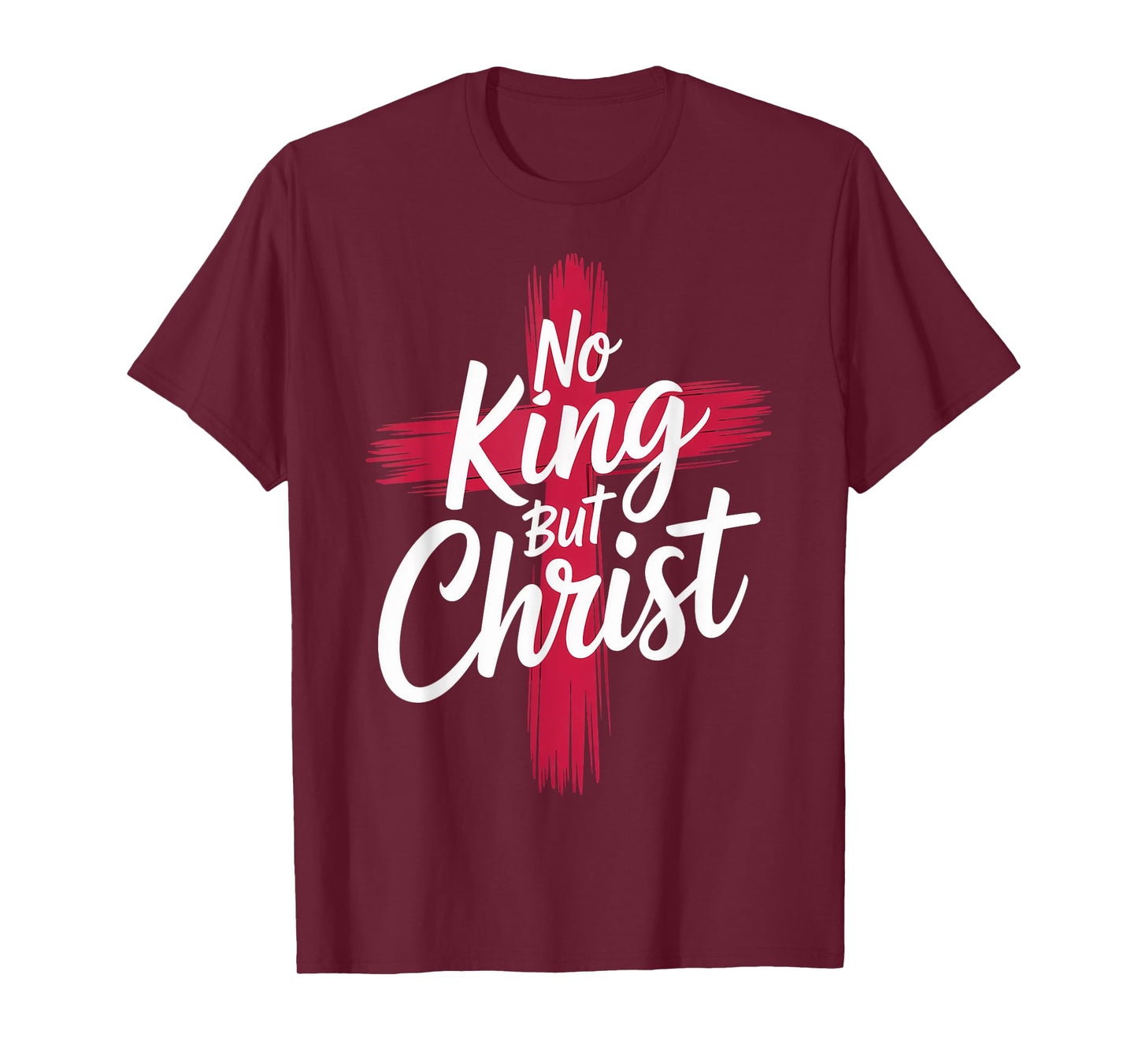 No King But Christ Cross God Jesus Christian Faith T-Shirt