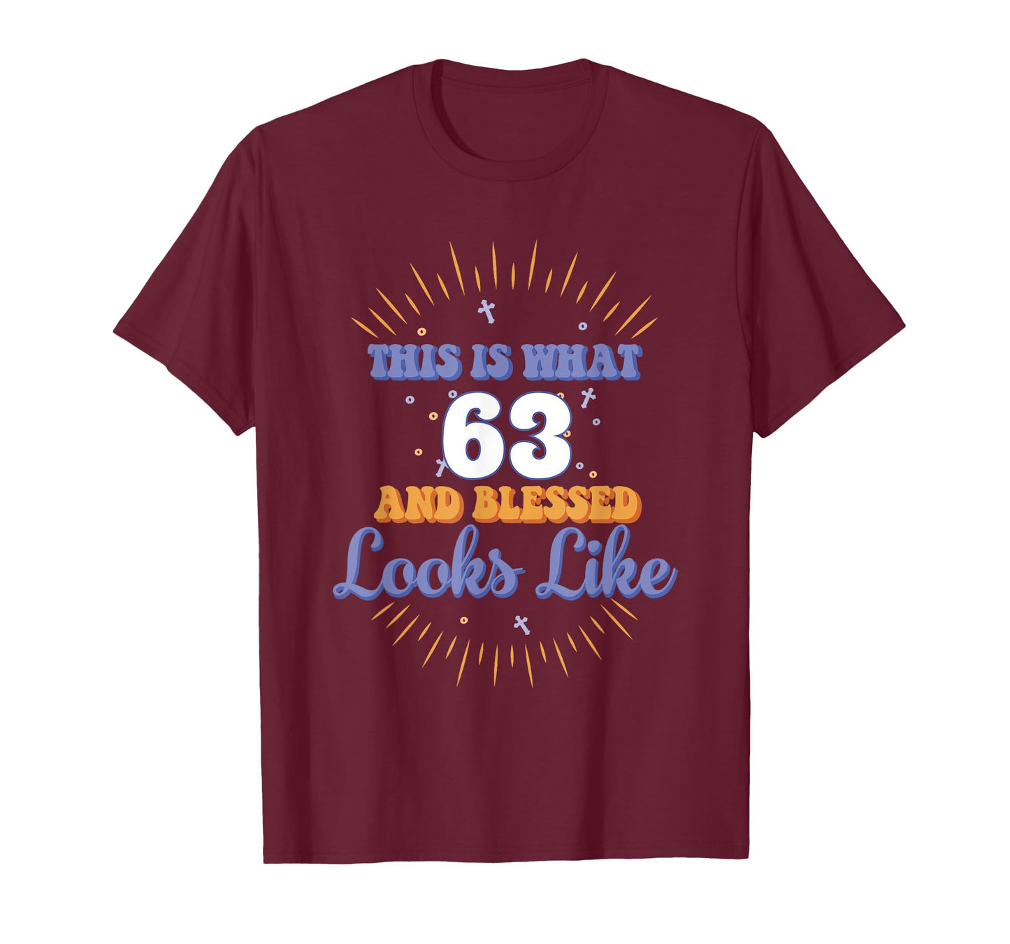 This Is What 63 And Blessed Looks Like 63rd Birthday T-Shirt