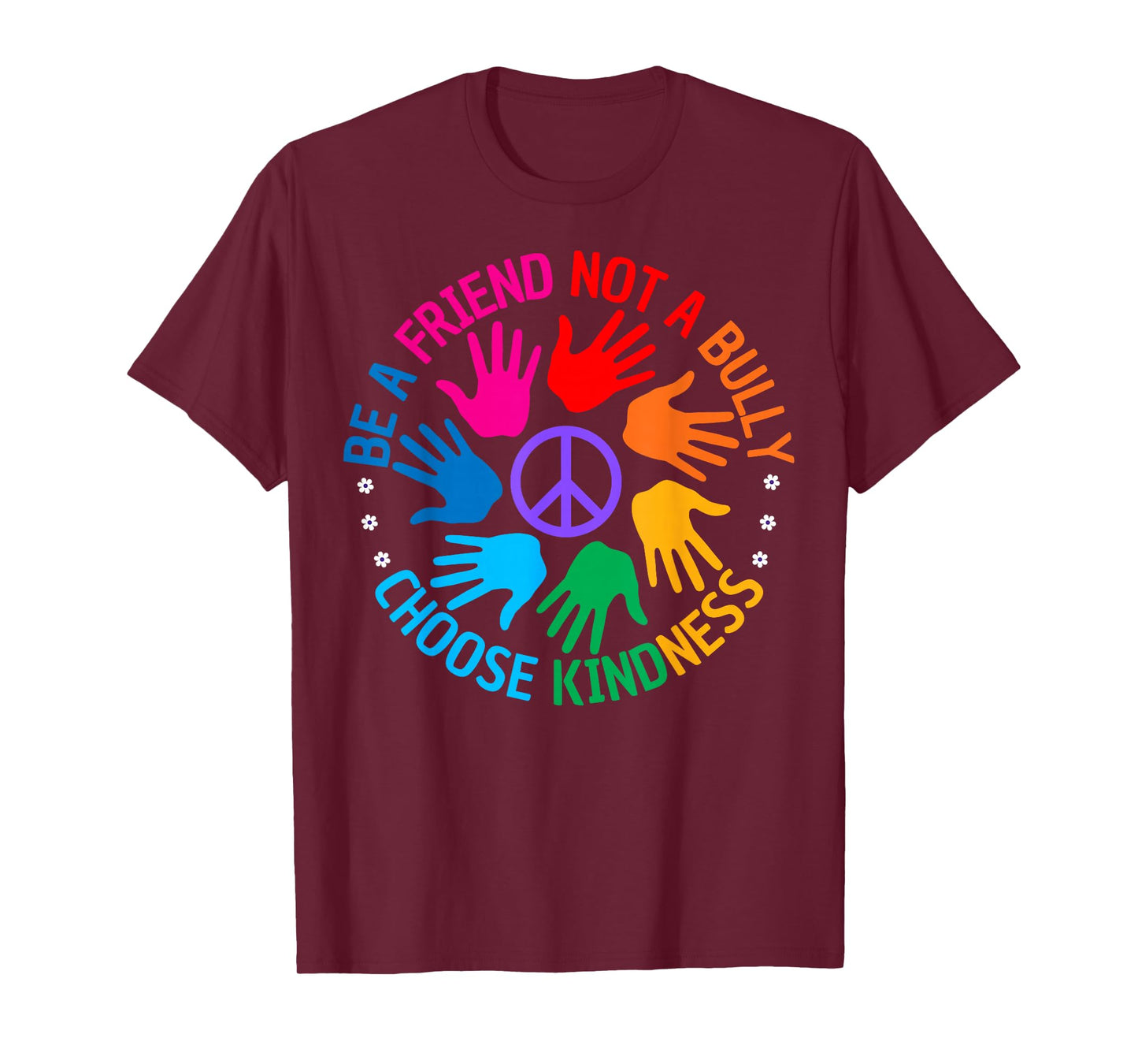 Be A Friend Not A Bully Anti Bully Anti Bullying Kindness T-Shirt