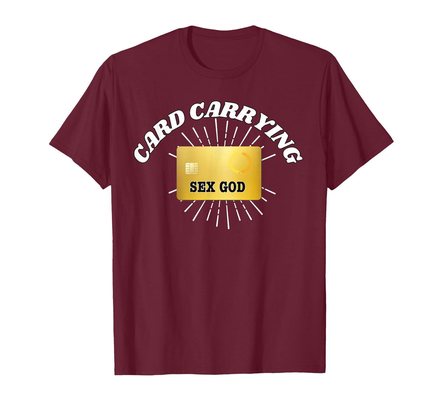 Card Carrying Sex God - Funny Gifts for Couples T-Shirt