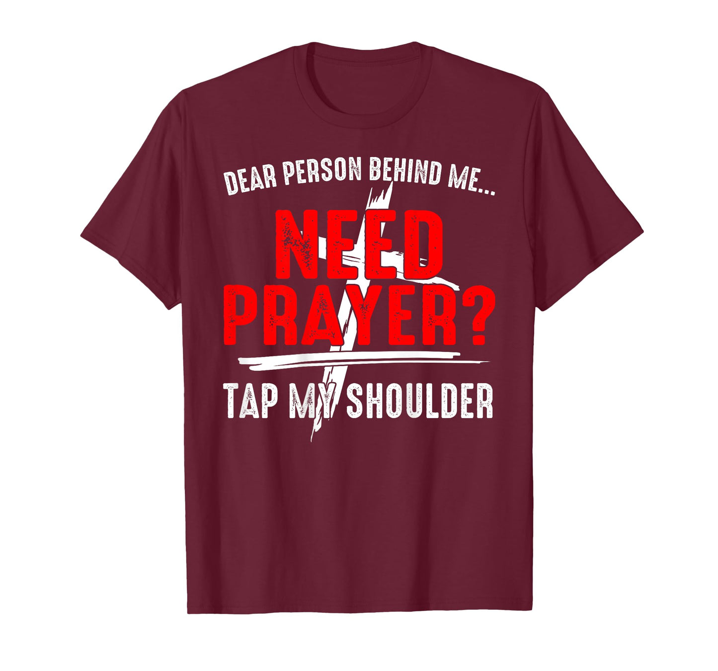 Dear Person Behind Me Need Prayer Tap My Shoulder (On Back) T-Shirt