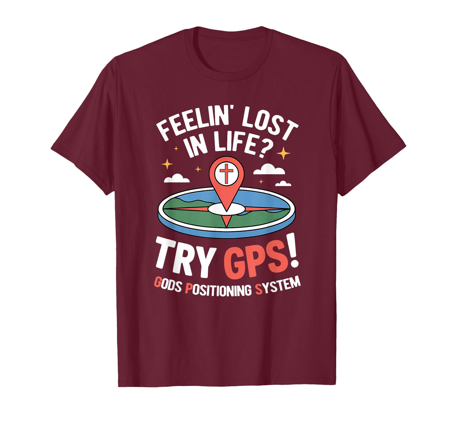 Try GPS! Gods Positioning System Funny Christian God Meme T-Shirt