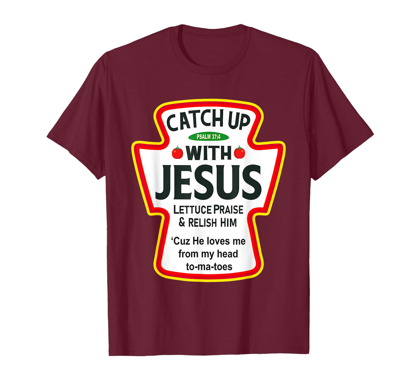 Catch Up With Jesus Ketchup Funny Christian T-Shirt