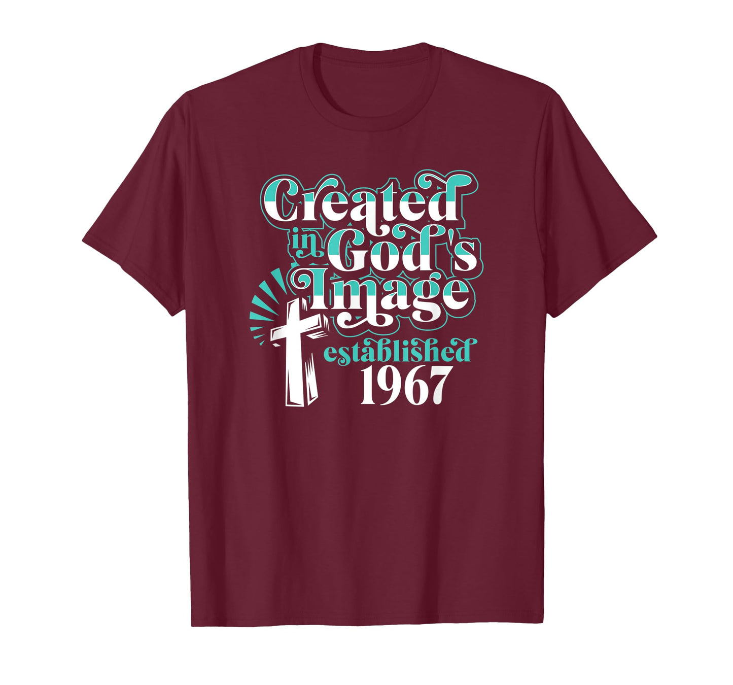 Created In Gods Image Established 1967 Christian Birthday T-Shirt