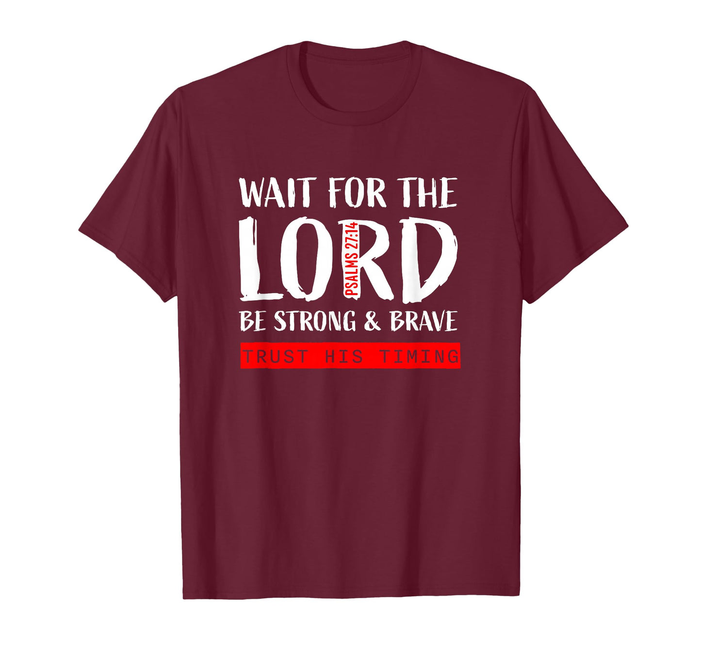 Wait On The Lord Psalms 27:14 T-Shirt