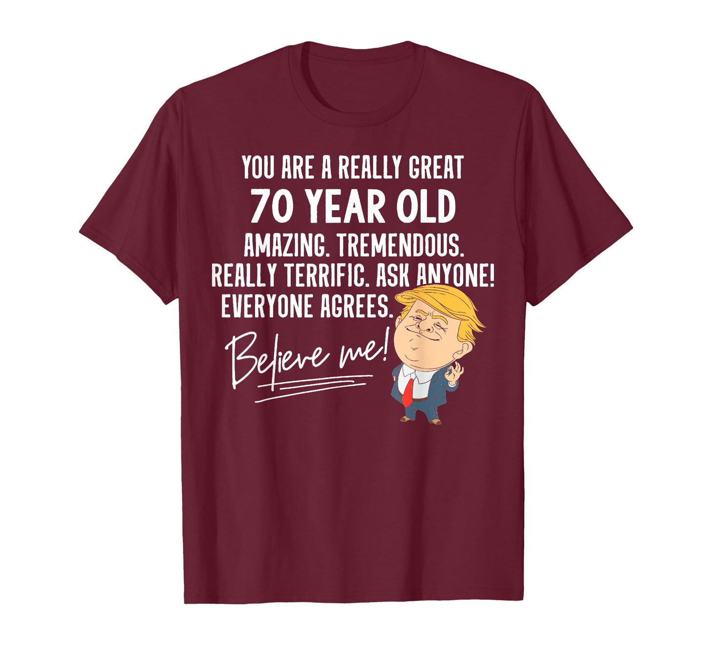Funny Trump 2020 Really Great 70 Year Old Birthday Gift T-Shirt