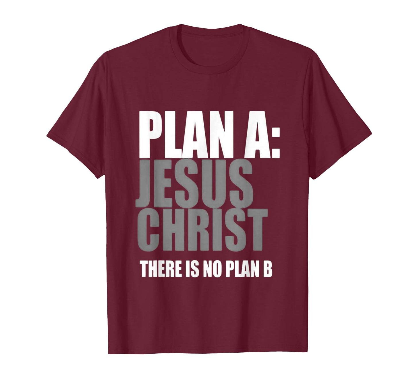 Plan A Jesus Christ T-Shirt