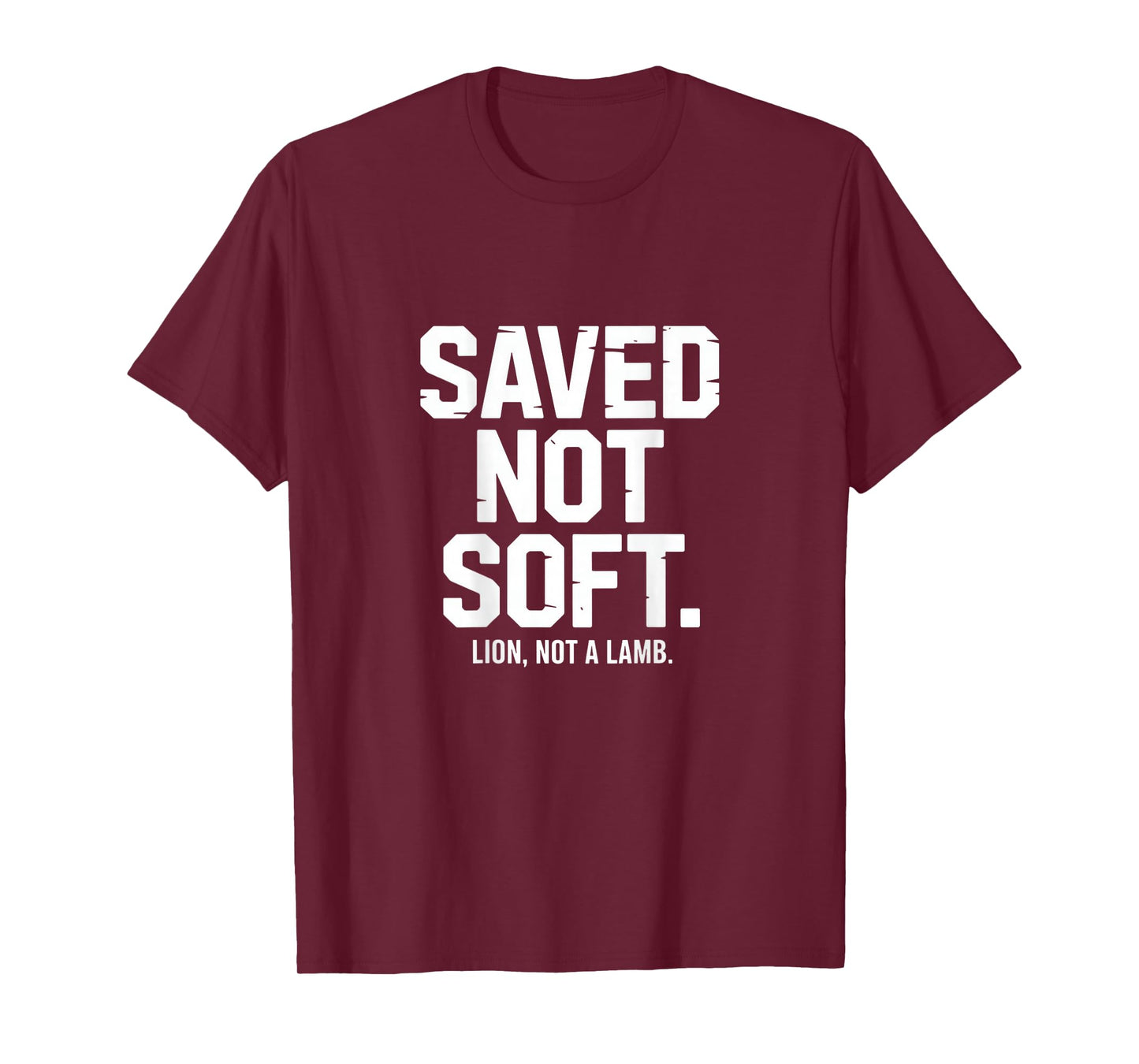 Saved Not Soft Christian Lion Not Lamb Backprint T-Shirt