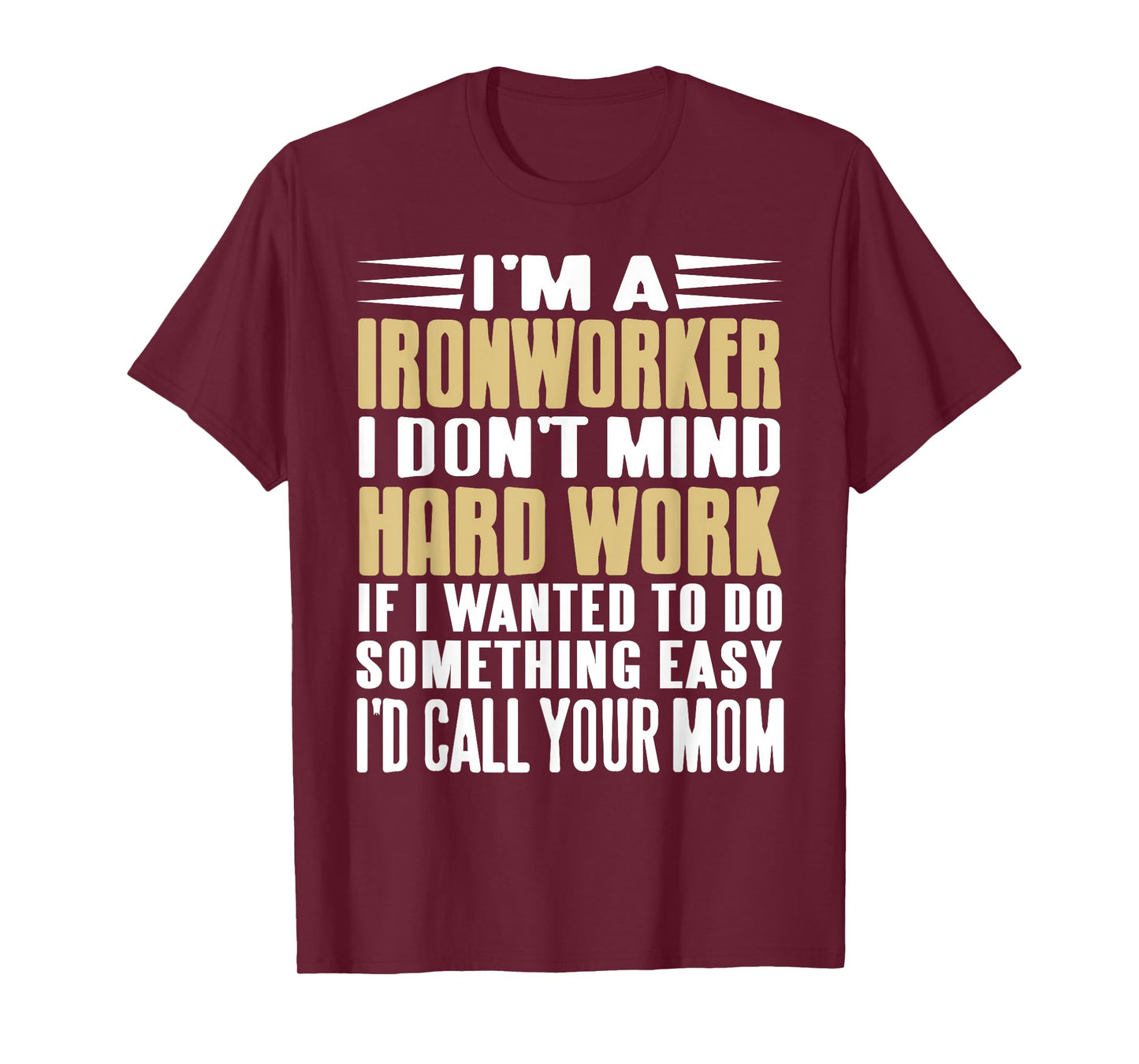 Ironworker I Don’t Mind Tough Jobs Bold Line T-Shirt