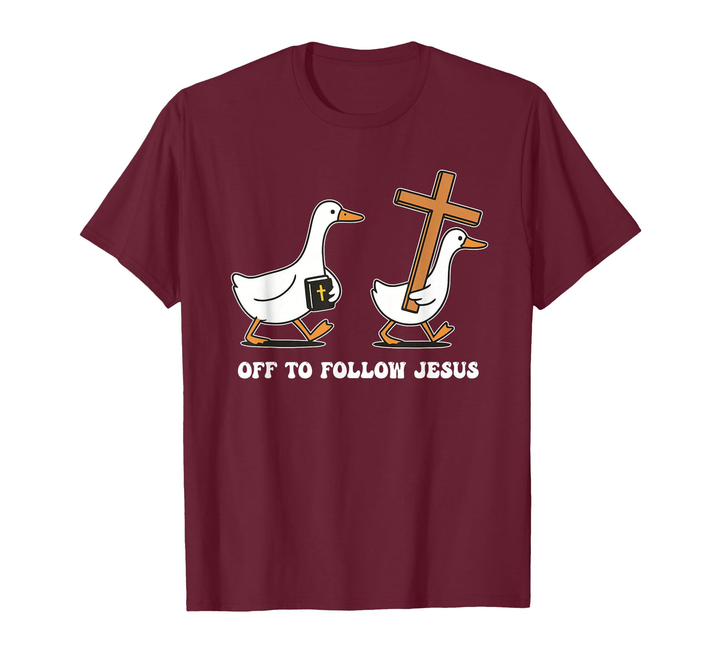Off to Follow Jesus Goose Christian Jesus Design T-Shirt
